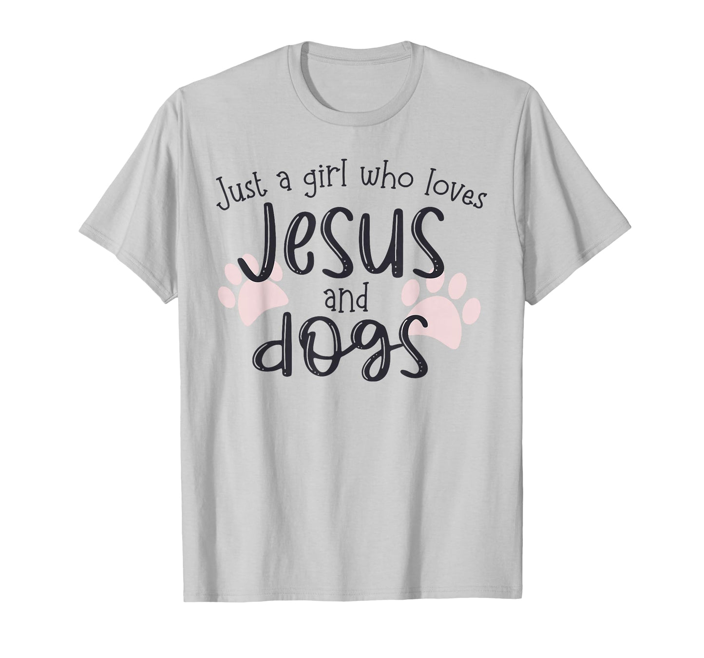 Just A Girl Who Loves Jesus and Dogs T-Shirt