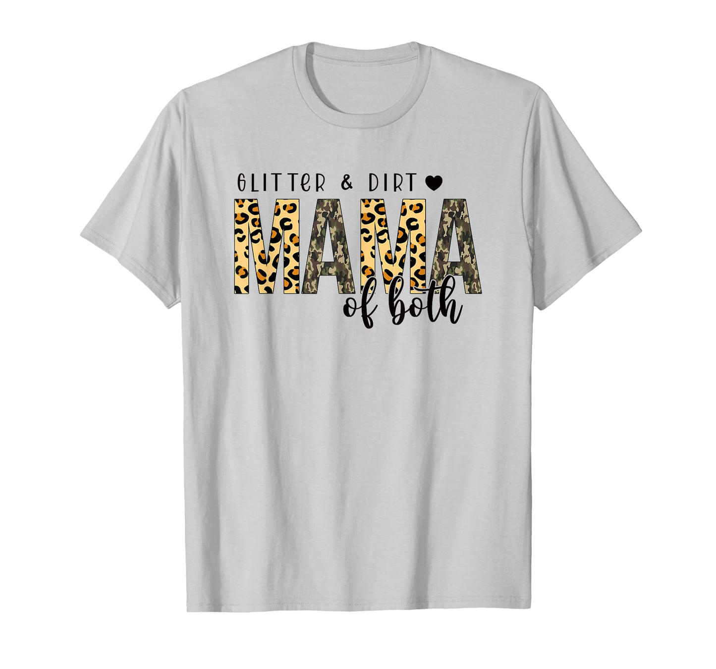 Glitter & Dirt Mama Of Both Leopard, Mama, Mother's Day T-Shirt