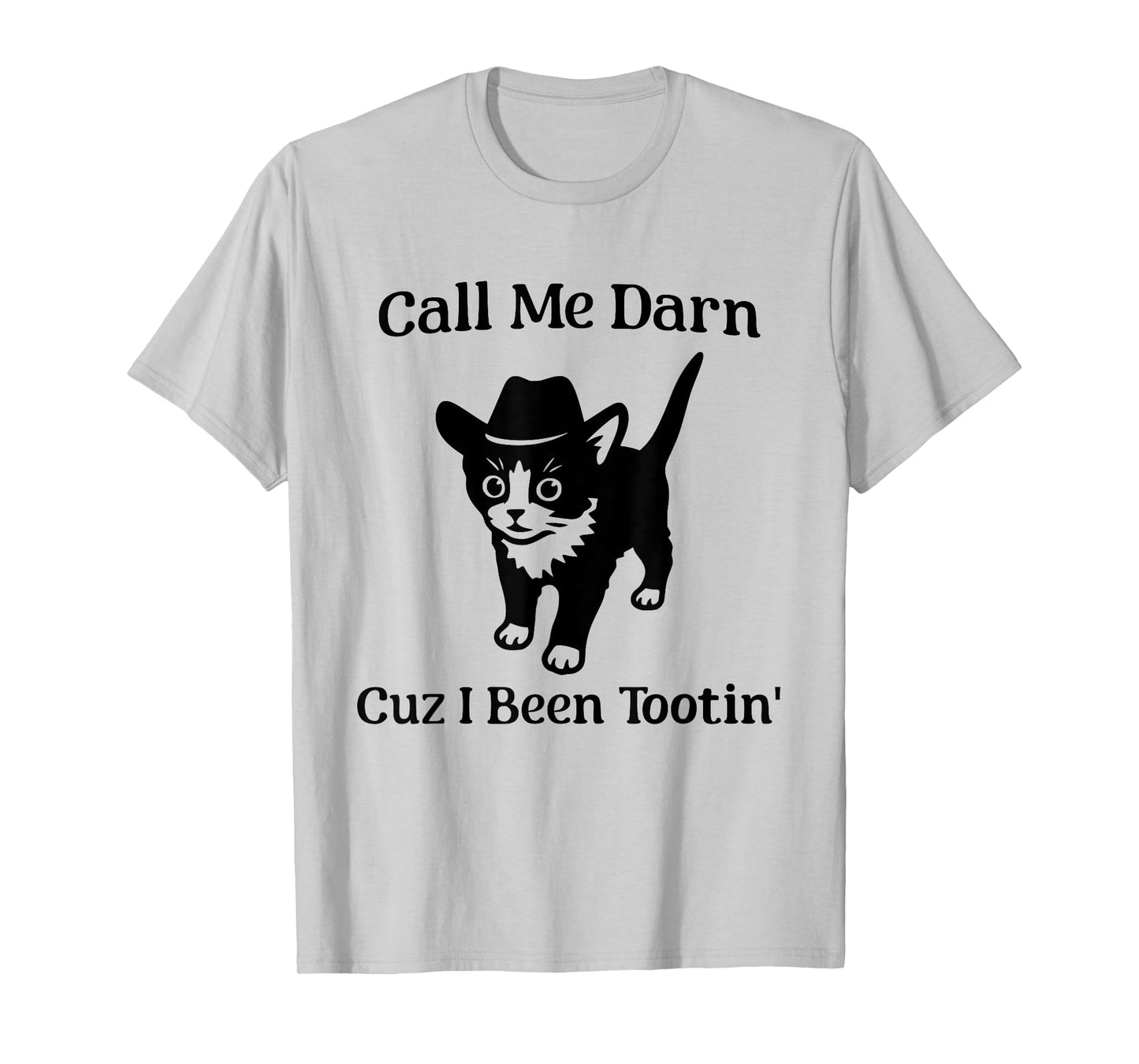 Call Me Darn Cuz I've Been Tootin Cat Lover T-Shirt