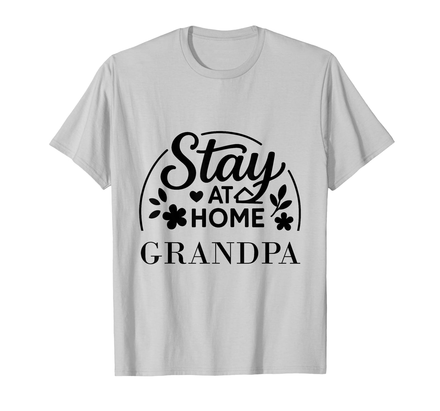 Stay at Home Grandpa Funny Quote Suitable for Men Women. T-Shirt