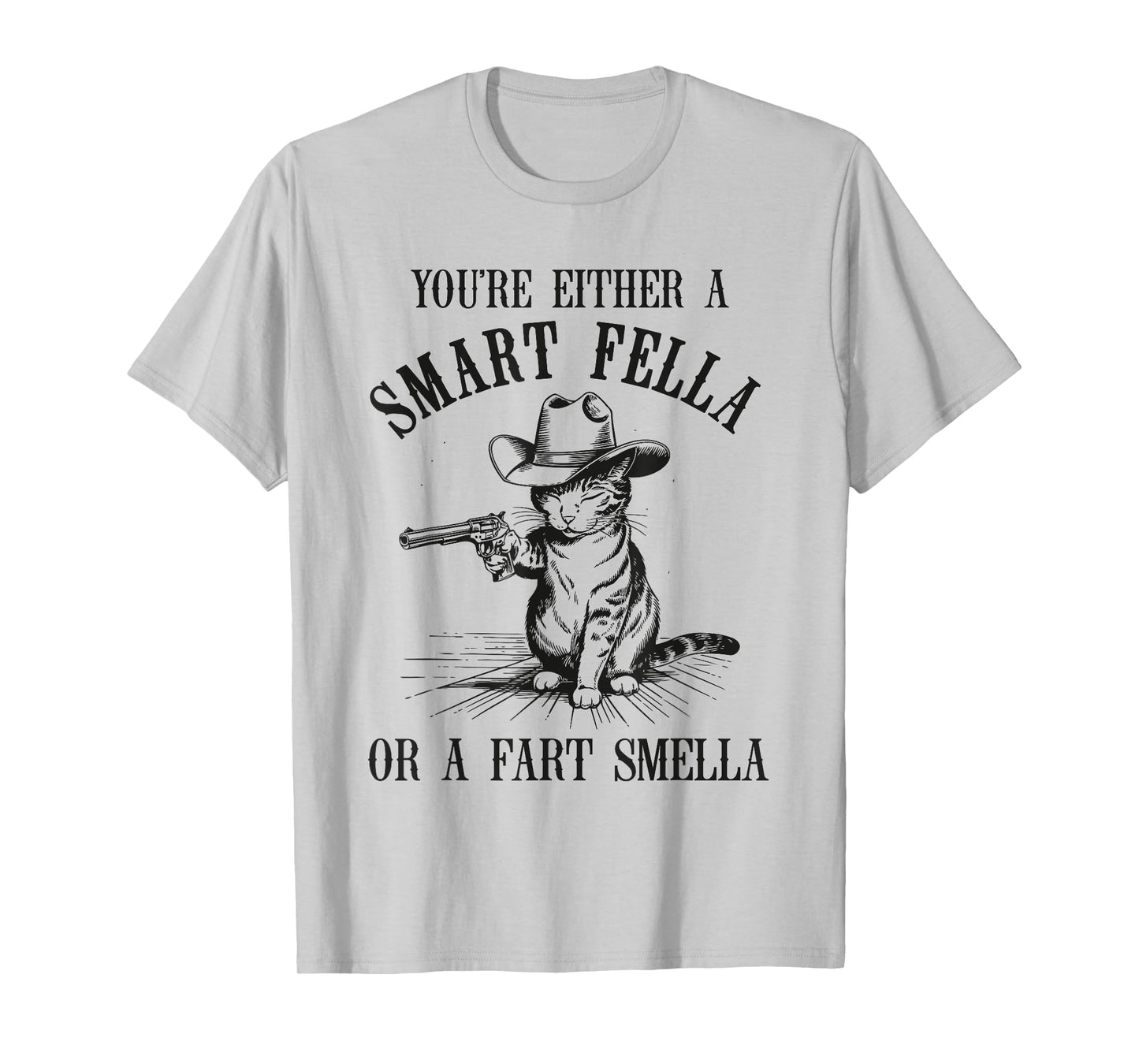 You're Either A Smart Fella Or A Fart Smella Cat Vintage T-Shirt