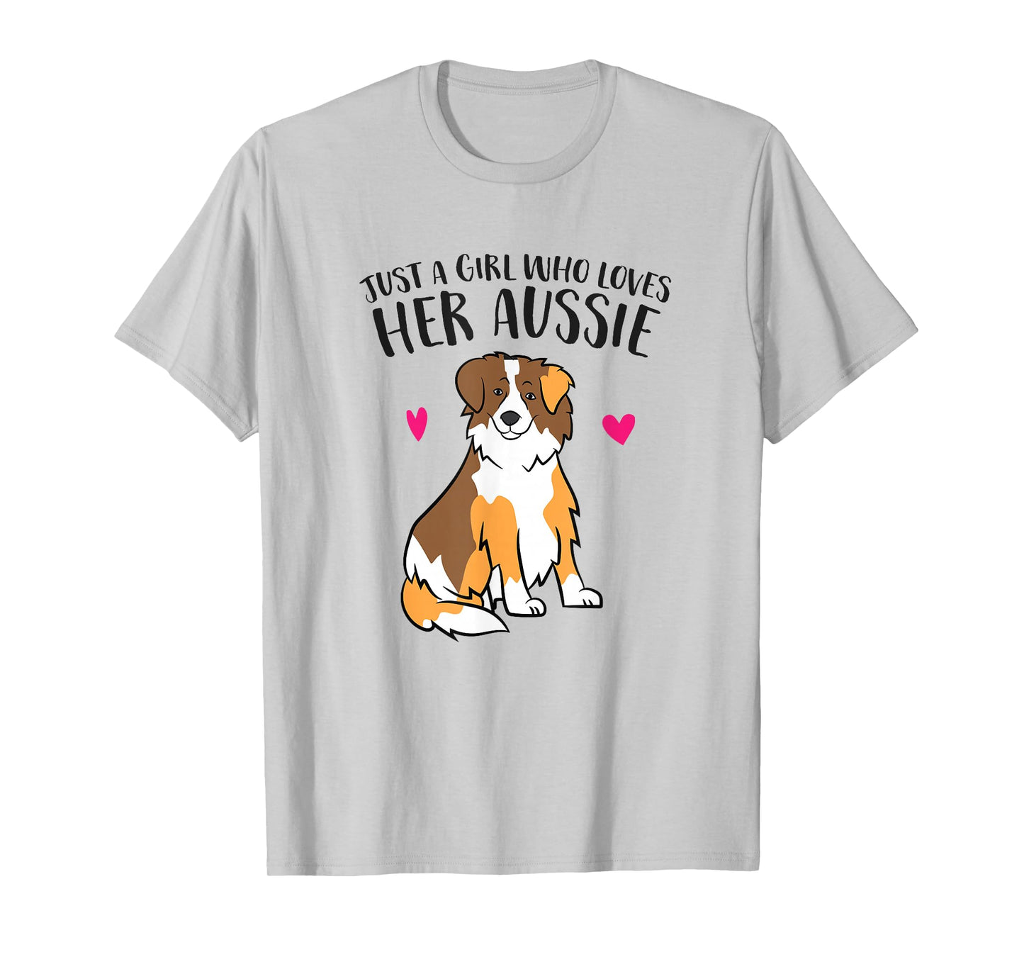 Just a Girl Who Loves Australian Shepherds Aussie Dog Girl T-Shirt