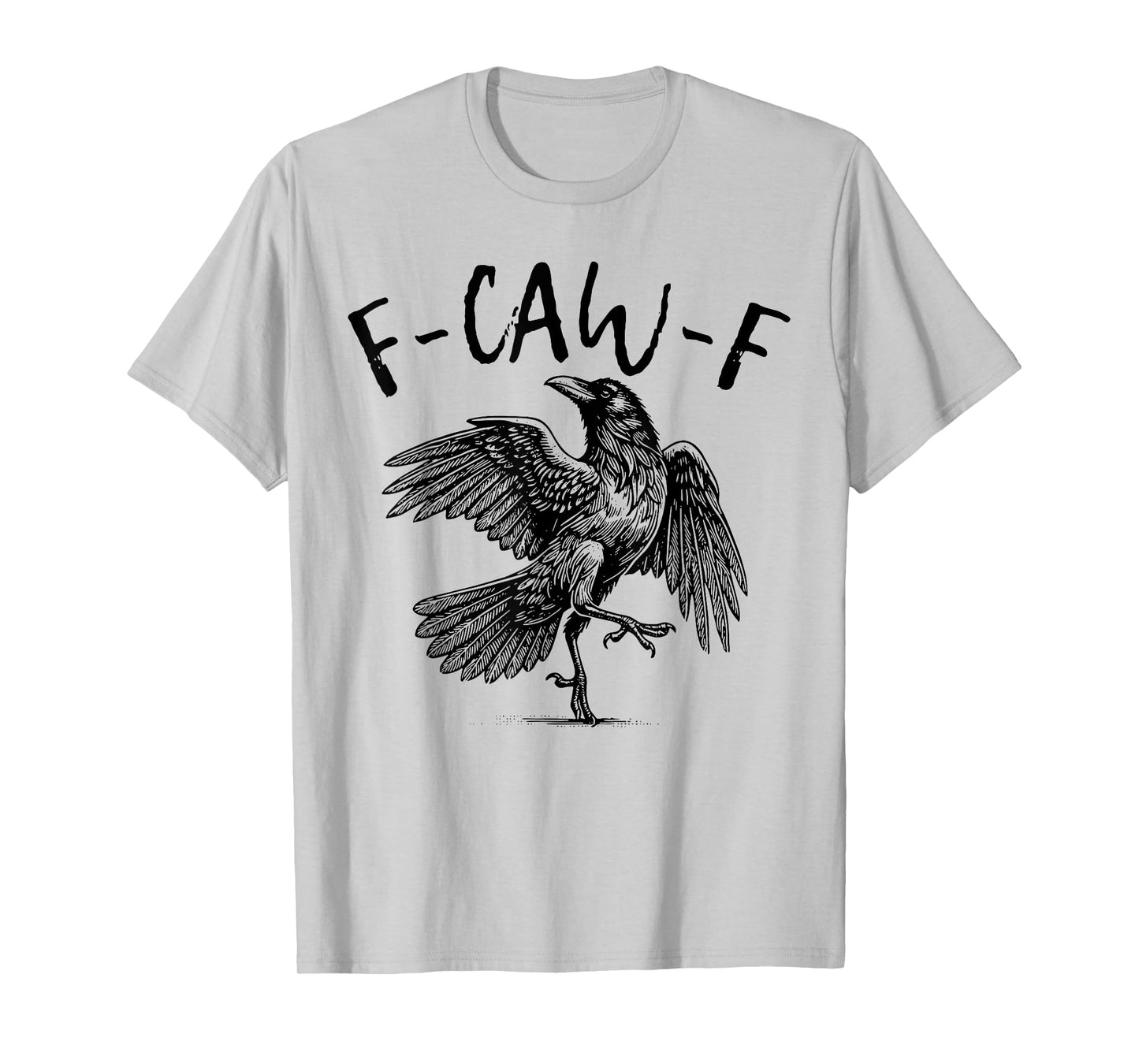 F Caw F Funny Crow T-Shirt