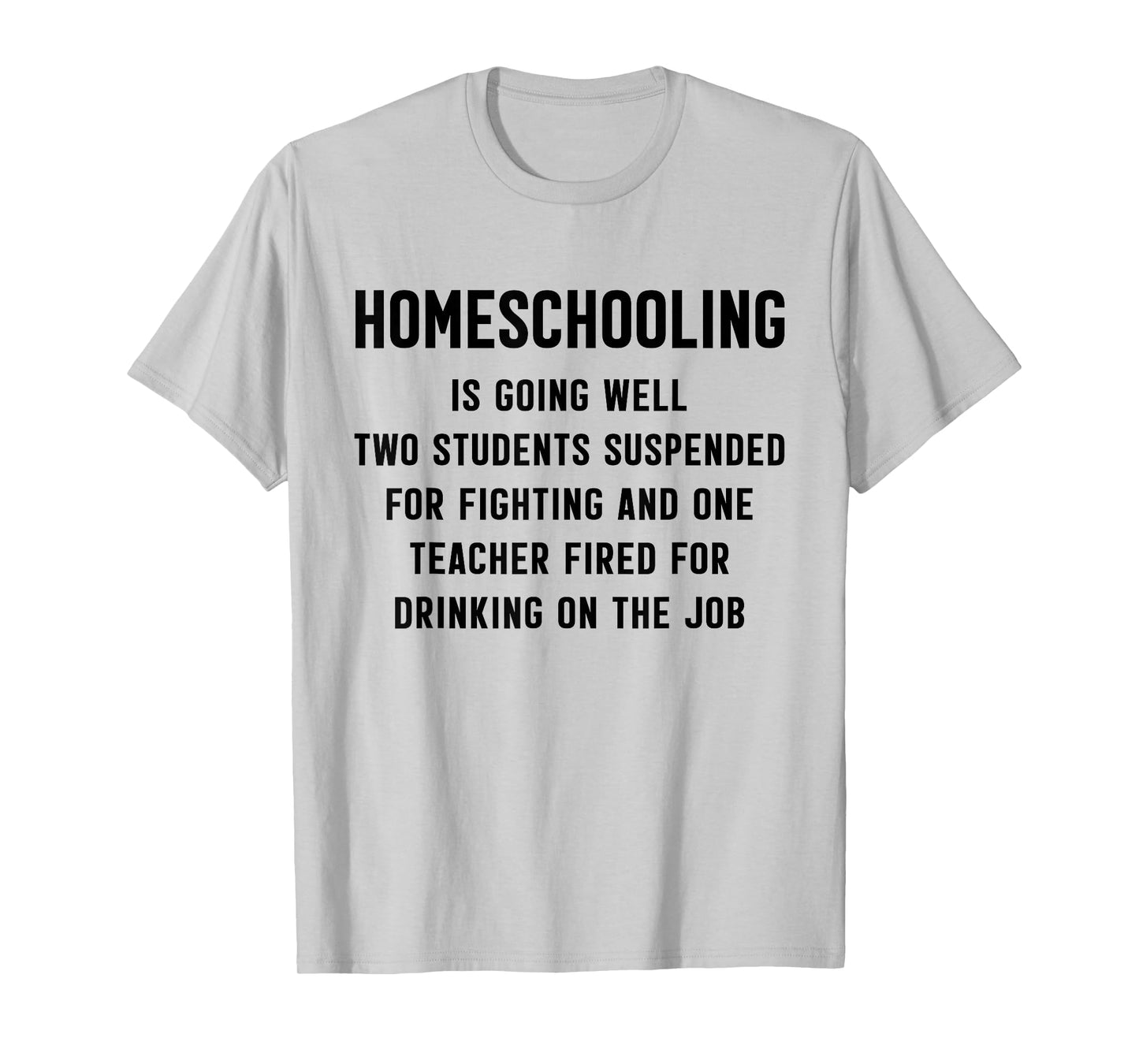 Homeschooling is Going Well Two Students Suspended Fighting T-Shirt