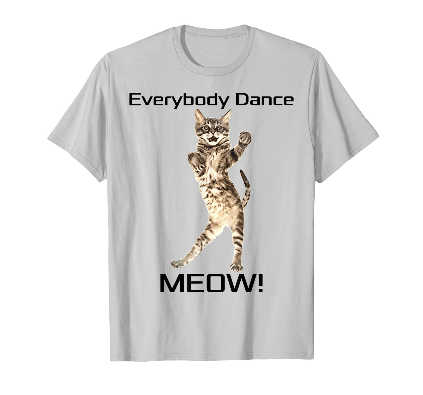 Everybody Dance Meow! Kitten Cat Funny Dancing Kitty Design Men Women Girls Kids T-Shirt