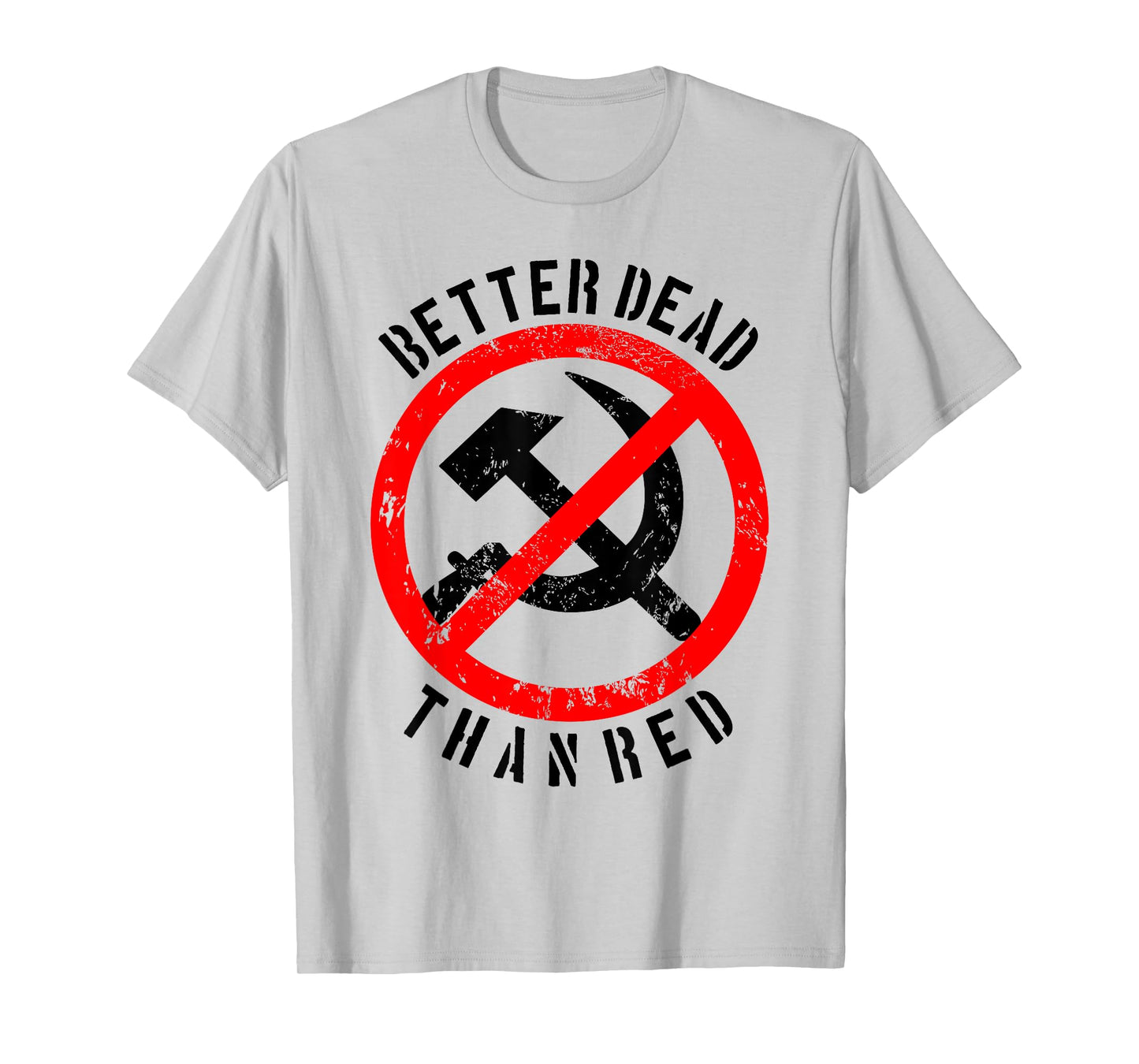 Better Dead Than Red Shirt | Cool Philistine T-shirt Gift T-Shirt