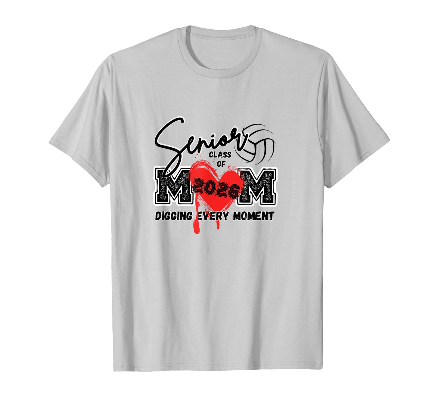 Senior Volleyball Mom Class of 2026 - Digging Every Moment T-Shirt