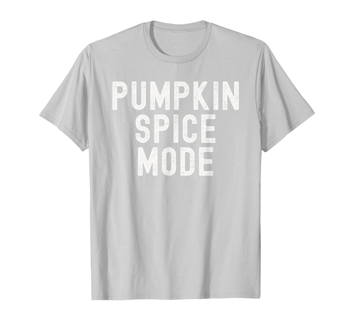 Pumpkin Spice Mode Autumn Quote Coffee Latte Fall Season T-Shirt