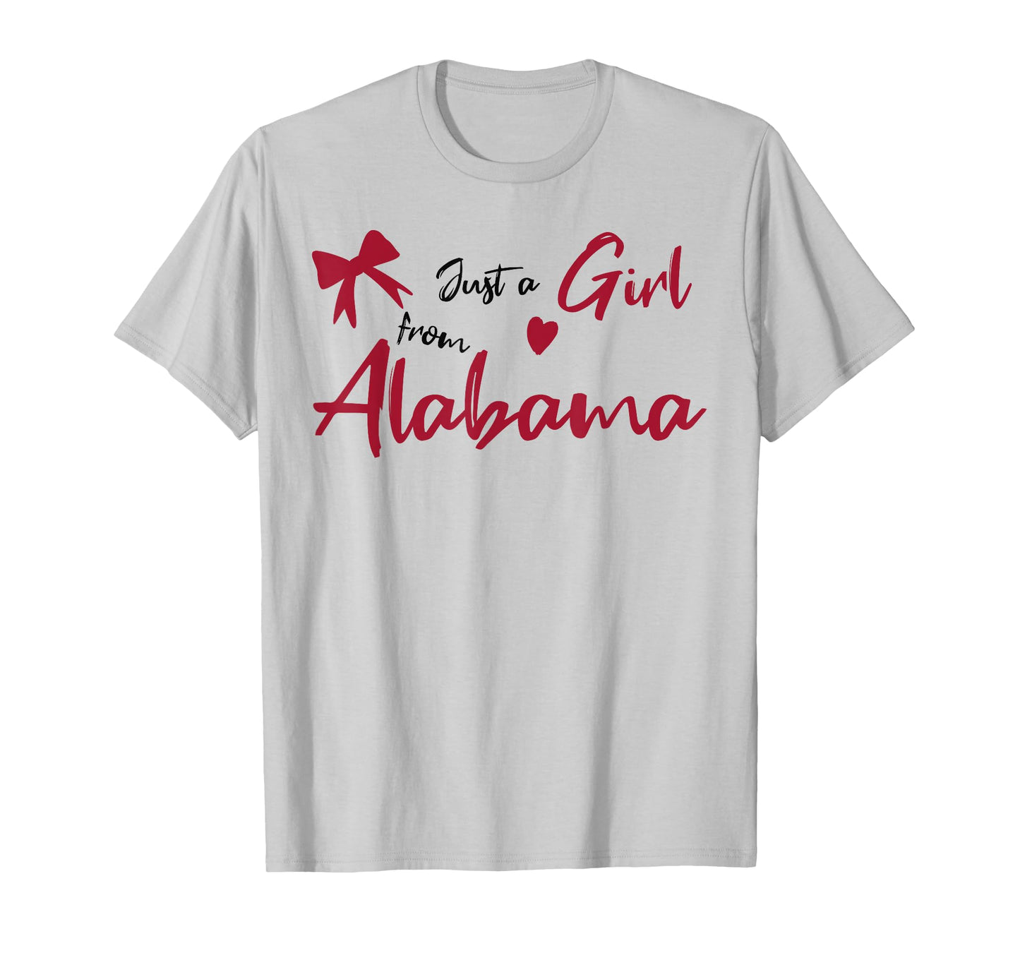 Just A Girl from Alabama, Women's and Girls Cute and Fun T-Shirt