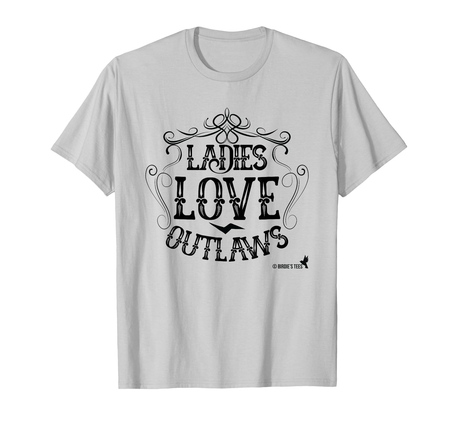 Ladies Love Outlaws Design for Country Music Lovers T-Shirt