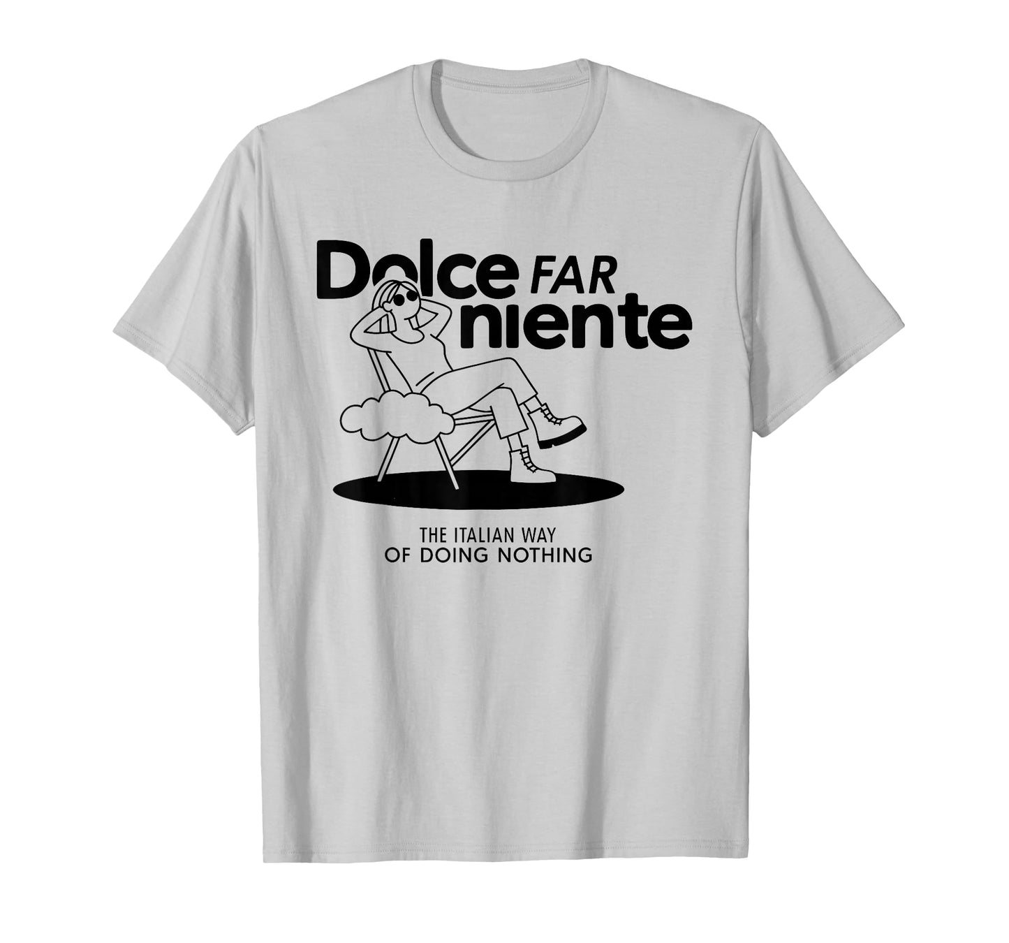 Dolce FAR NIENTE X Chilling Doesn't Relax Italy T-Shirt