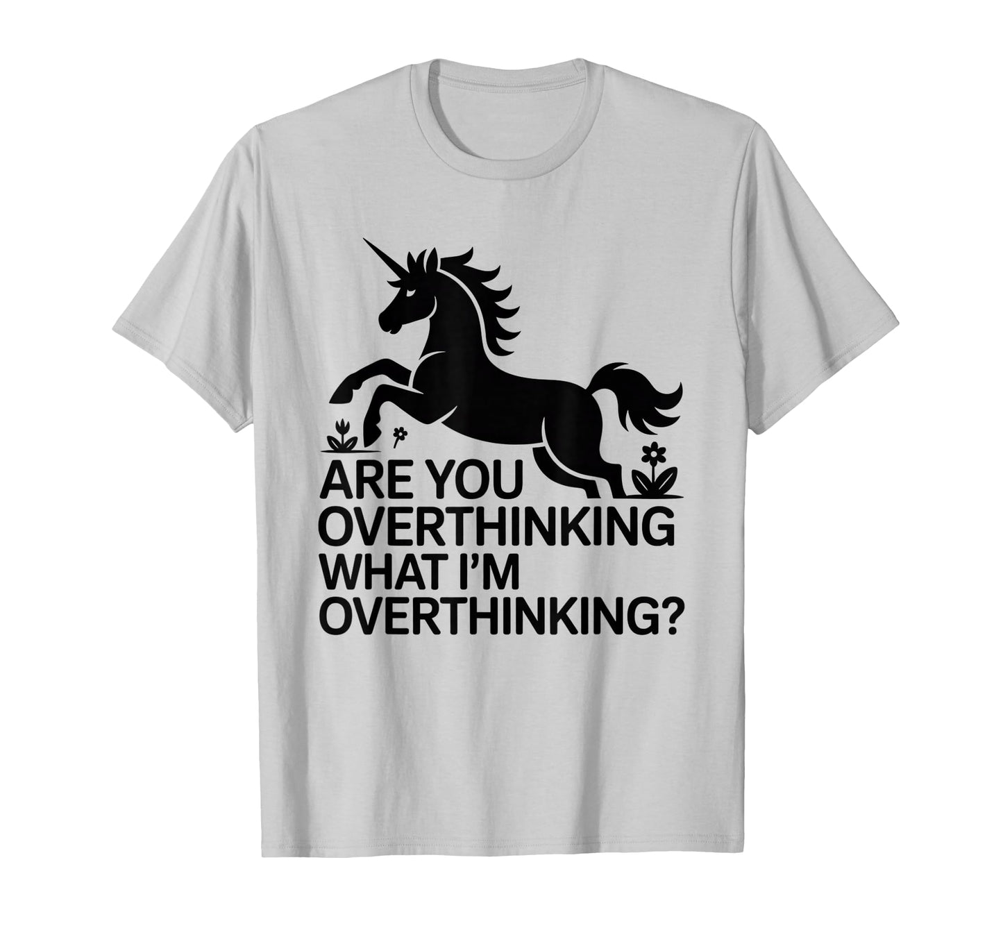 Horse are You Overthinking What I'm Overthinking Unicorn T-Shirt