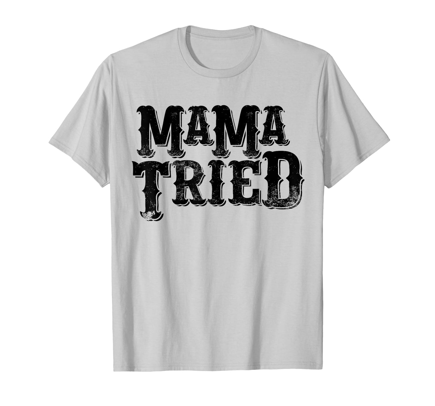 Vintage Mama Tried Country Renegade Outlaw Music Lovers T-Shirt