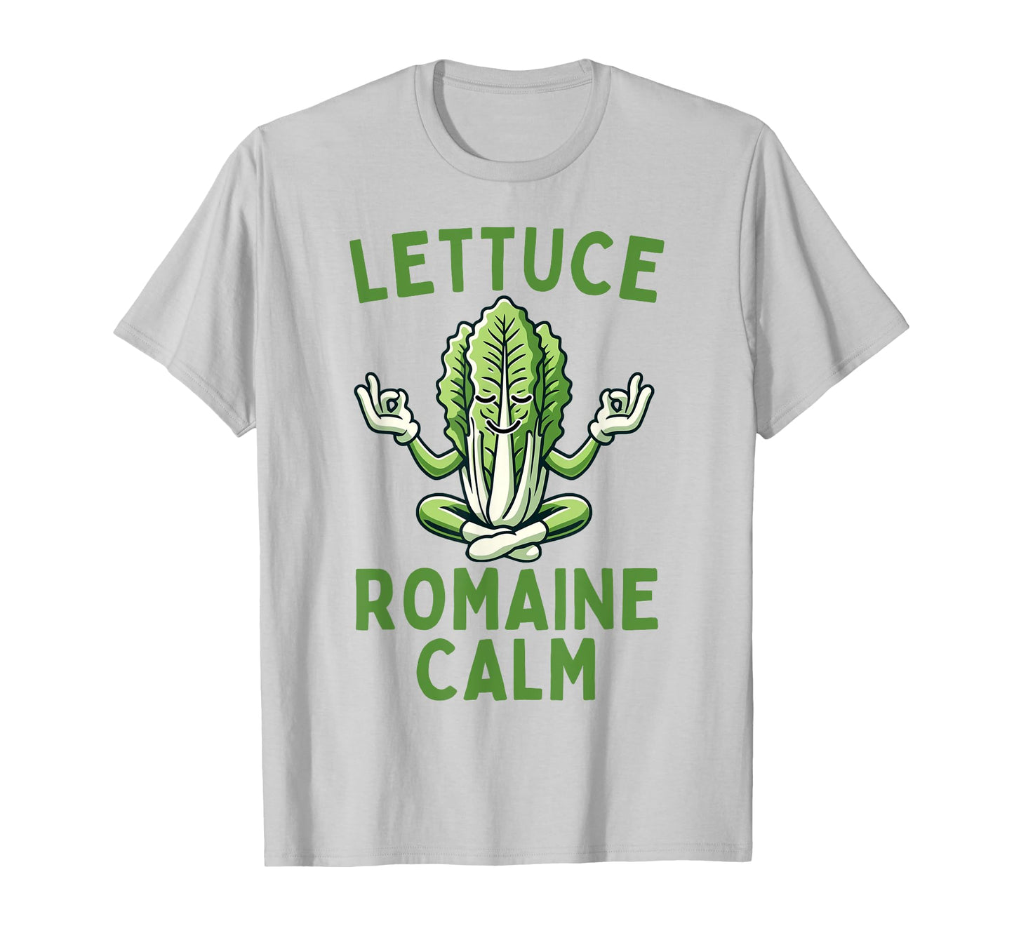 Lettuce Romaine Calm Vegetarian Vegan Veggie Yoga Lover T-Shirt