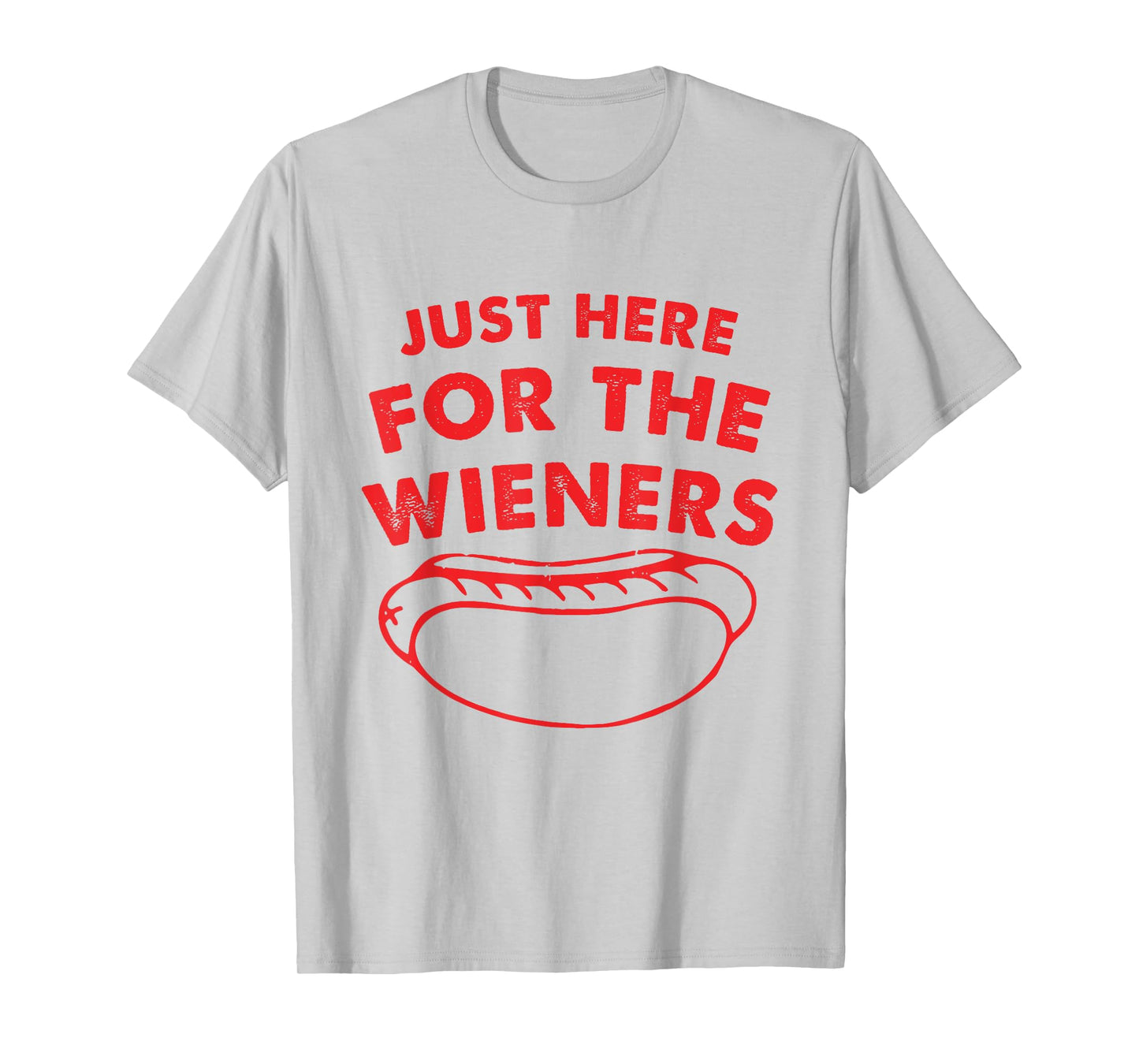 Just Here For The Wieners Funny Hot Dog 4th Of July American T-Shirt