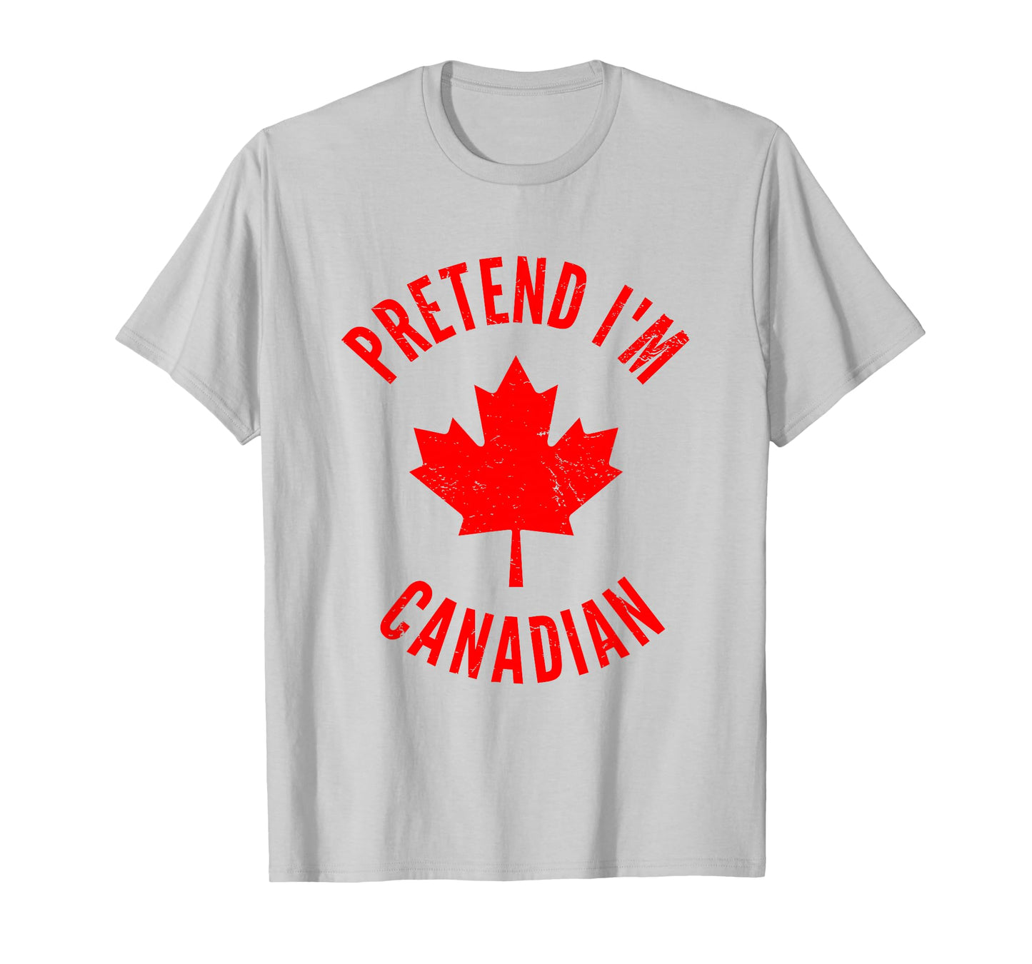 Pretend I'm Canadian Canada Day Canadian Halloween Costume T-Shirt