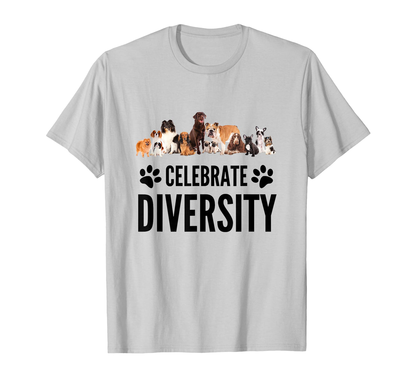 Dog Lover - Celebrate Diversity in Dogs - Funny Dog Slogan Men Women Girls Kids T-Shirt