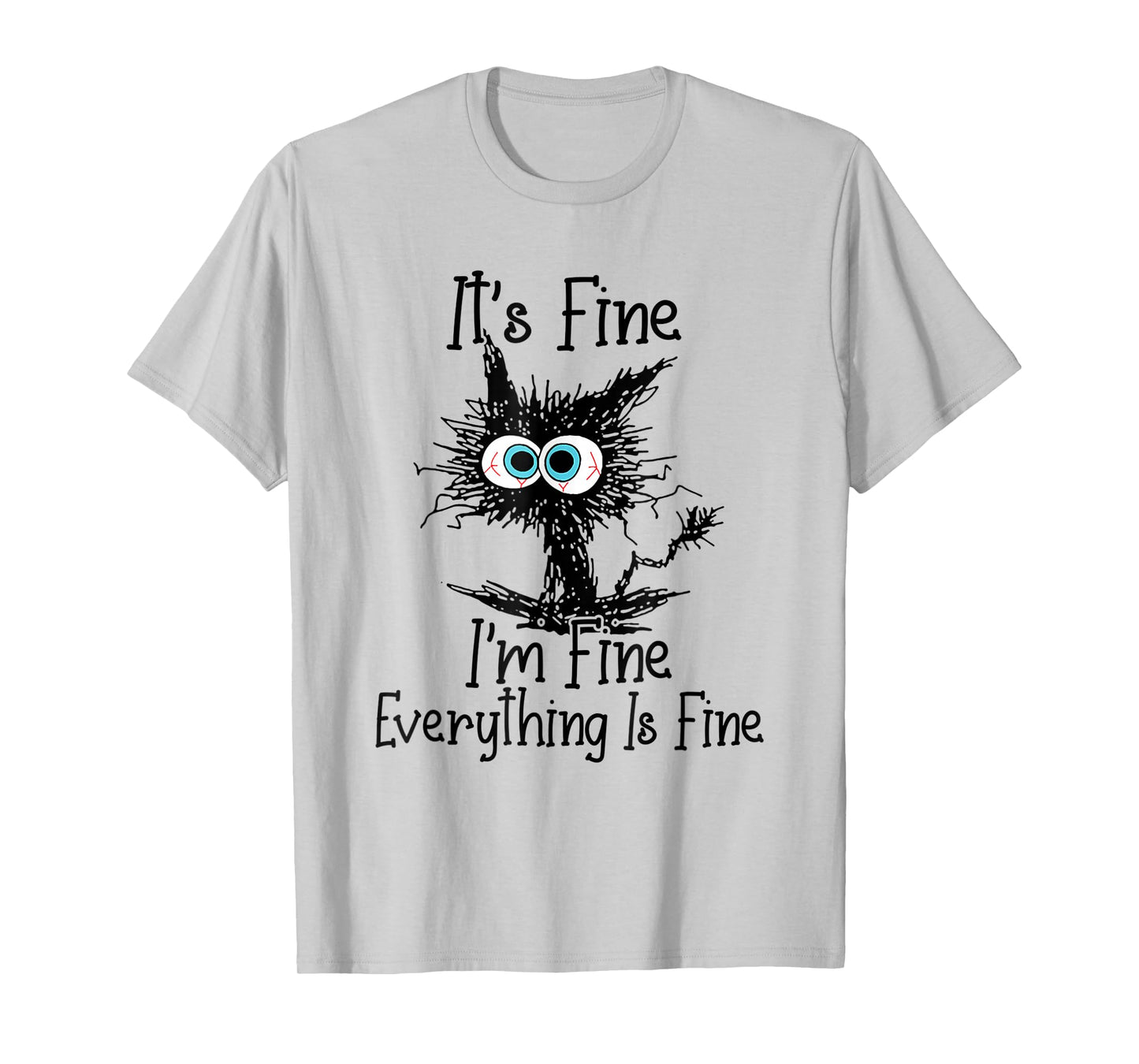 Funny Black Cat It's Fine I'm Fine Everything is Fine T-Shirt Small