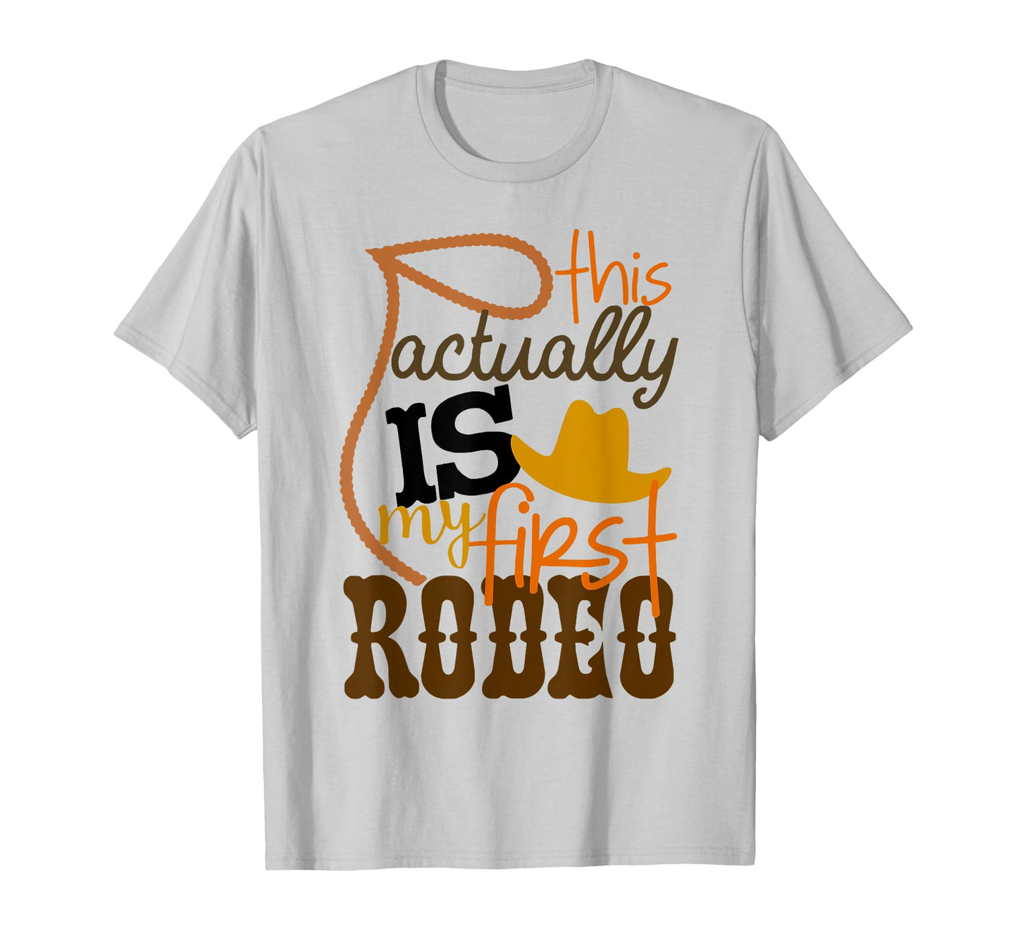 Funny Country Life Howdy This Actually Is My First Rodeo T-Shirt