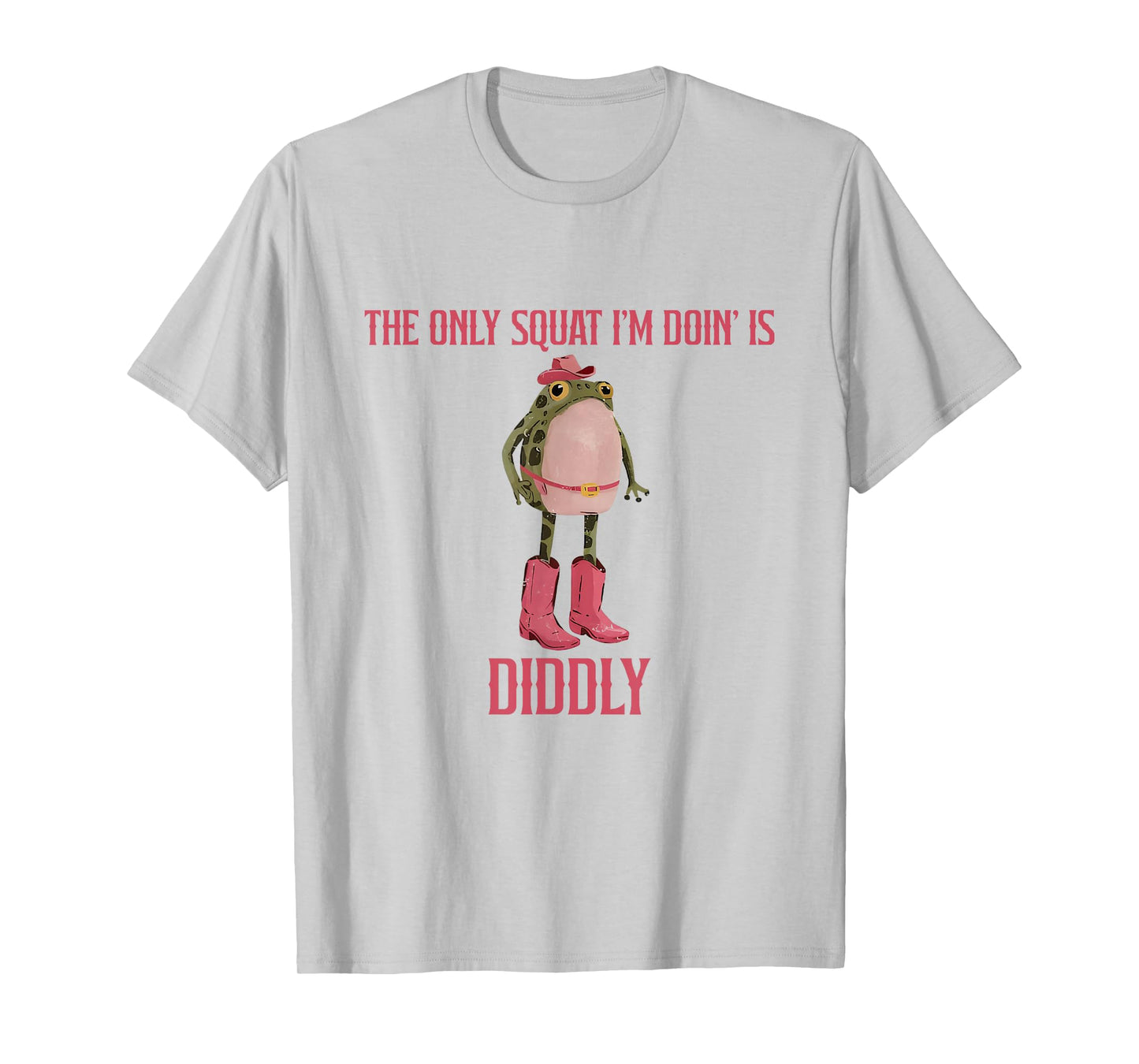 The Only Squat I'm Doin' is Diddly Funny Cowboy Frog T-Shirt