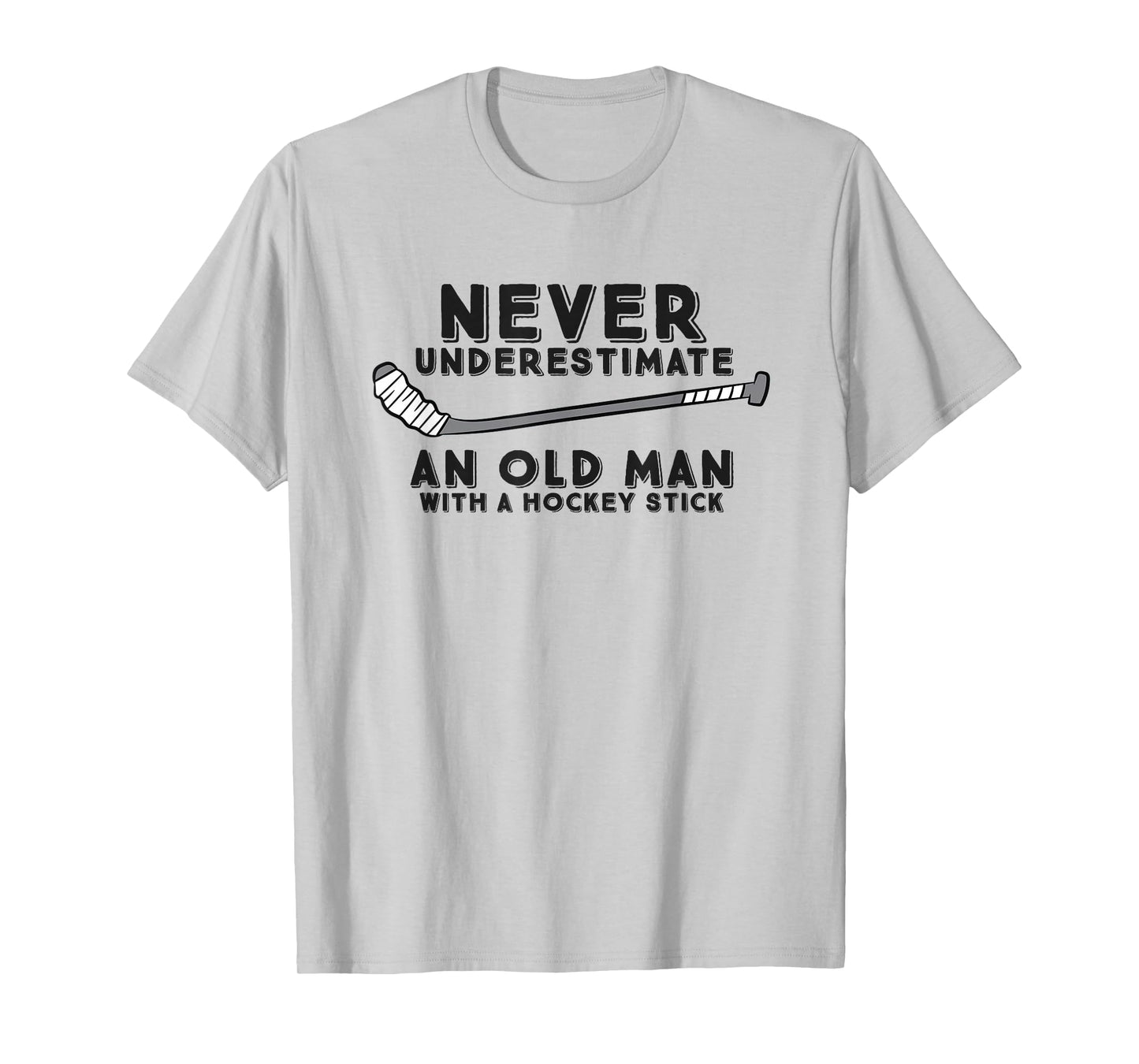 Never Underestimate An Old Man With A Stick Retired Hockey T-Shirt