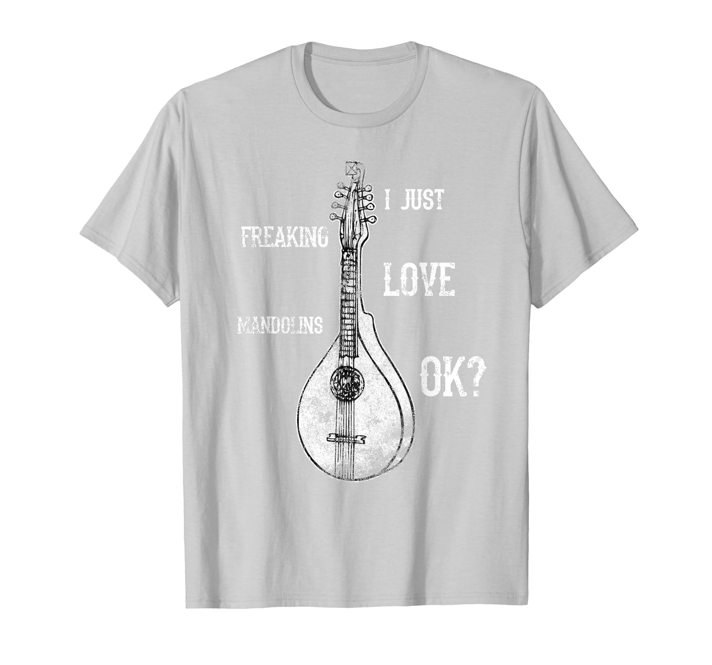 I Just Freaking Love Mandolins Costume Bluegrass Shirt