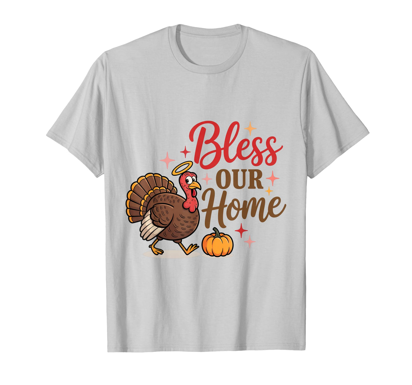 Bless Our Home Cute Turkey Thanksgiving Design T-Shirt