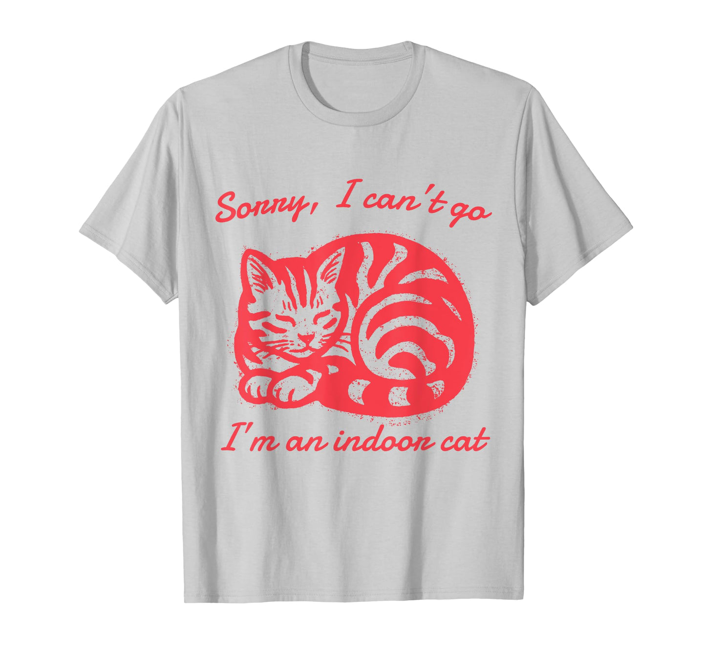 Sorry I Can’t Go I’m an Indoor Cat Funny Indoor Kitten Cat T-Shirt