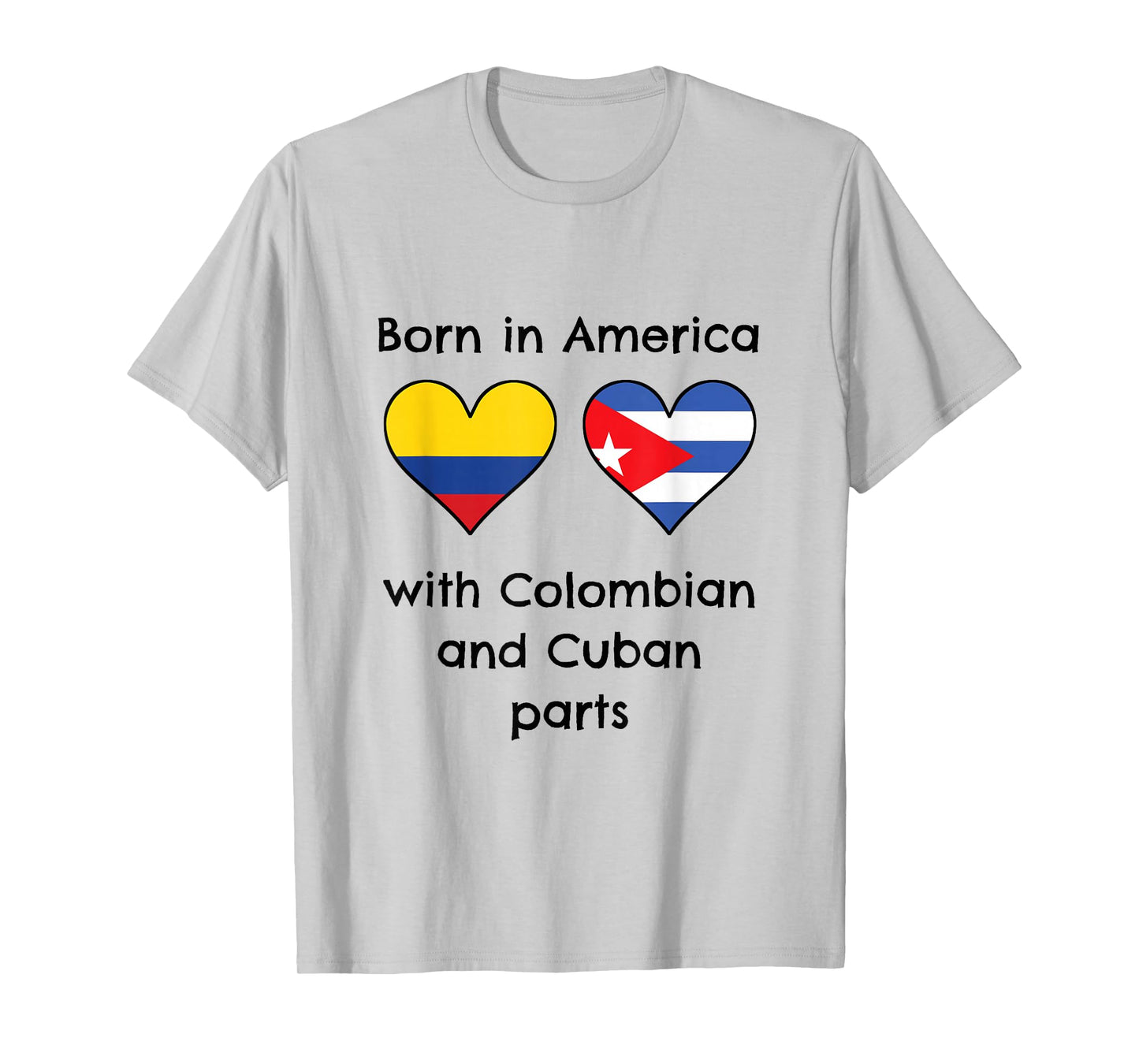 Born In America With Colombian and Cuban Parts Funny Flags T-Shirt