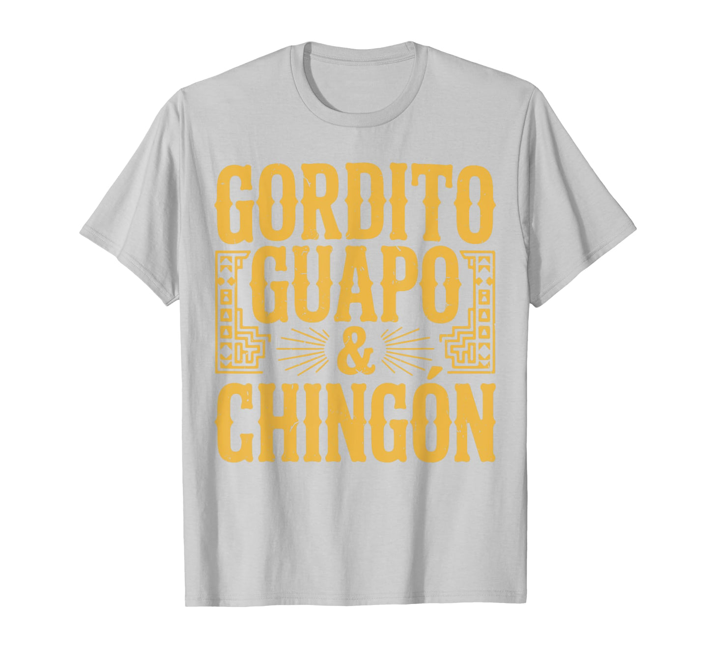 Gordito Guapo y Chingon Mexican Dad Gift Men Funny Spanish T-Shirt