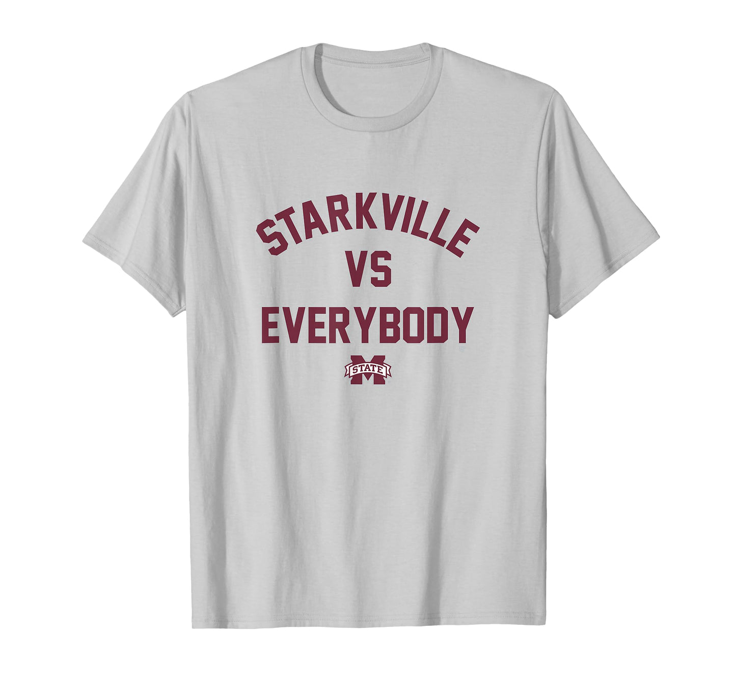 Mississippi State - Starkville vs Everybody - MSU Bulldogs T-Shirt