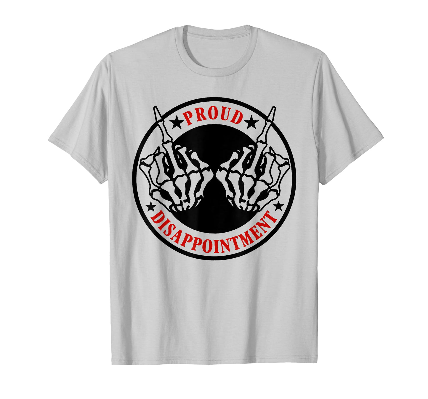 Proud Disappointment T-Shirt