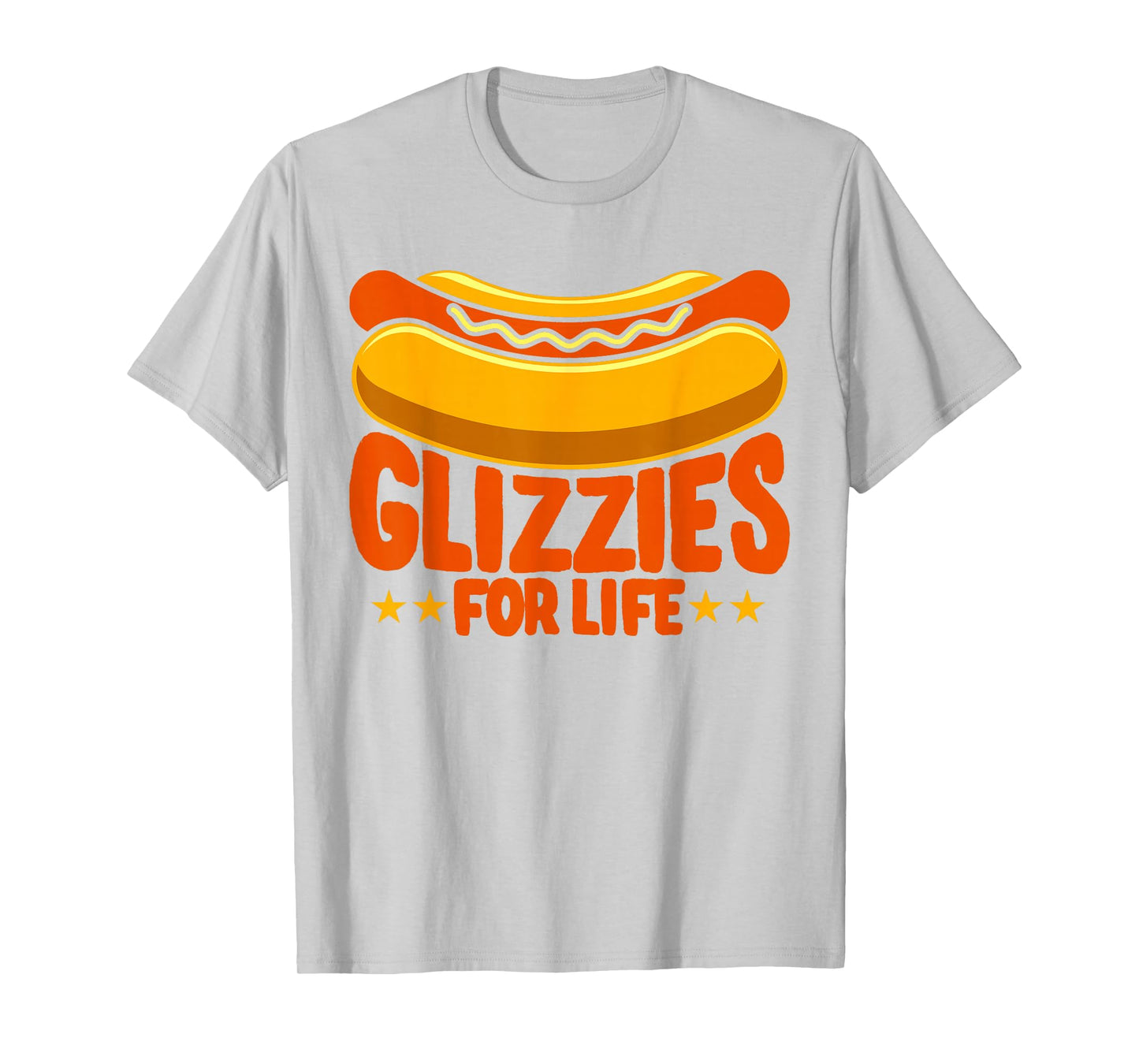 Glizzy Gobbler Glizzies for life Hot Dog T-Shirt