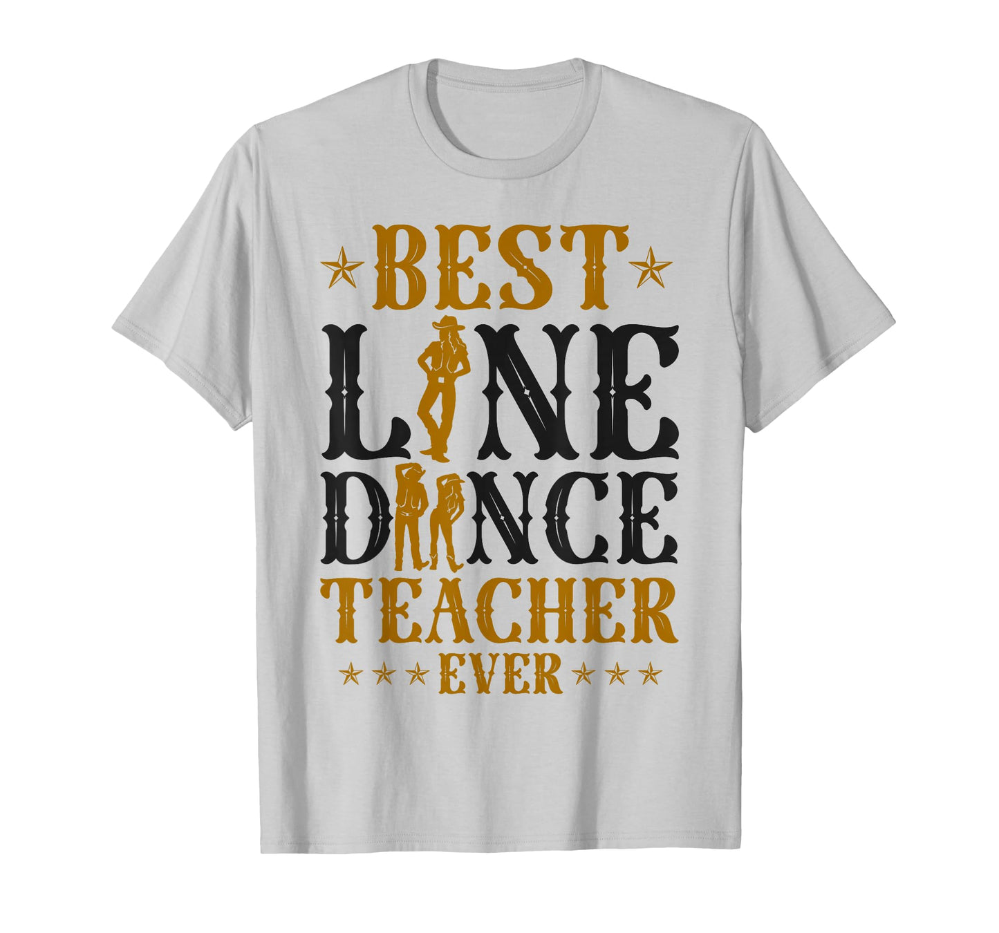 Line Dancing Dance Teacher Best Line Dance Teacher Ever T-Shirt