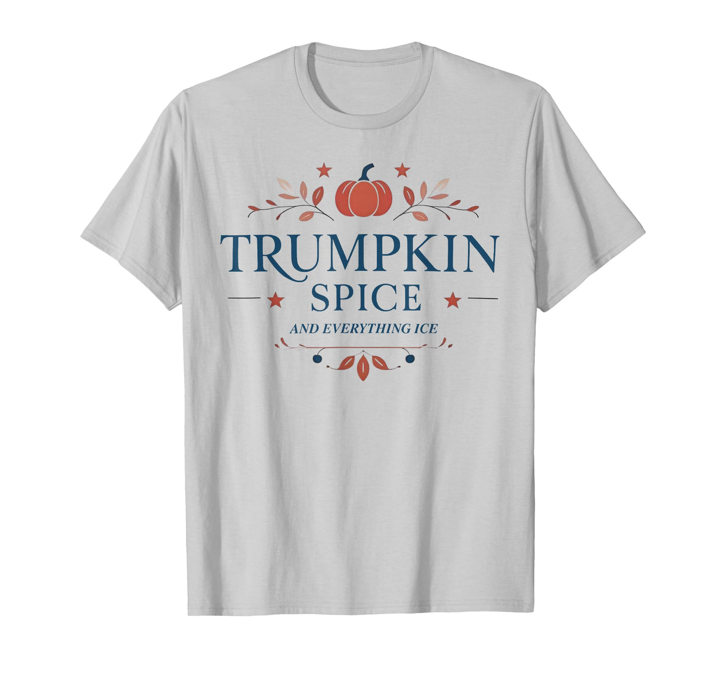 Trumpkin Spice and Everything ICE T-Shirt