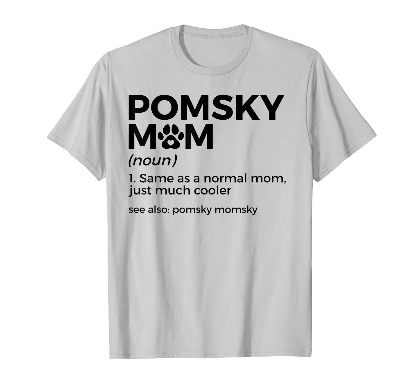 Pomsky Mom Definition Funny Pomsky Momsky Dog Mom T-Shirt