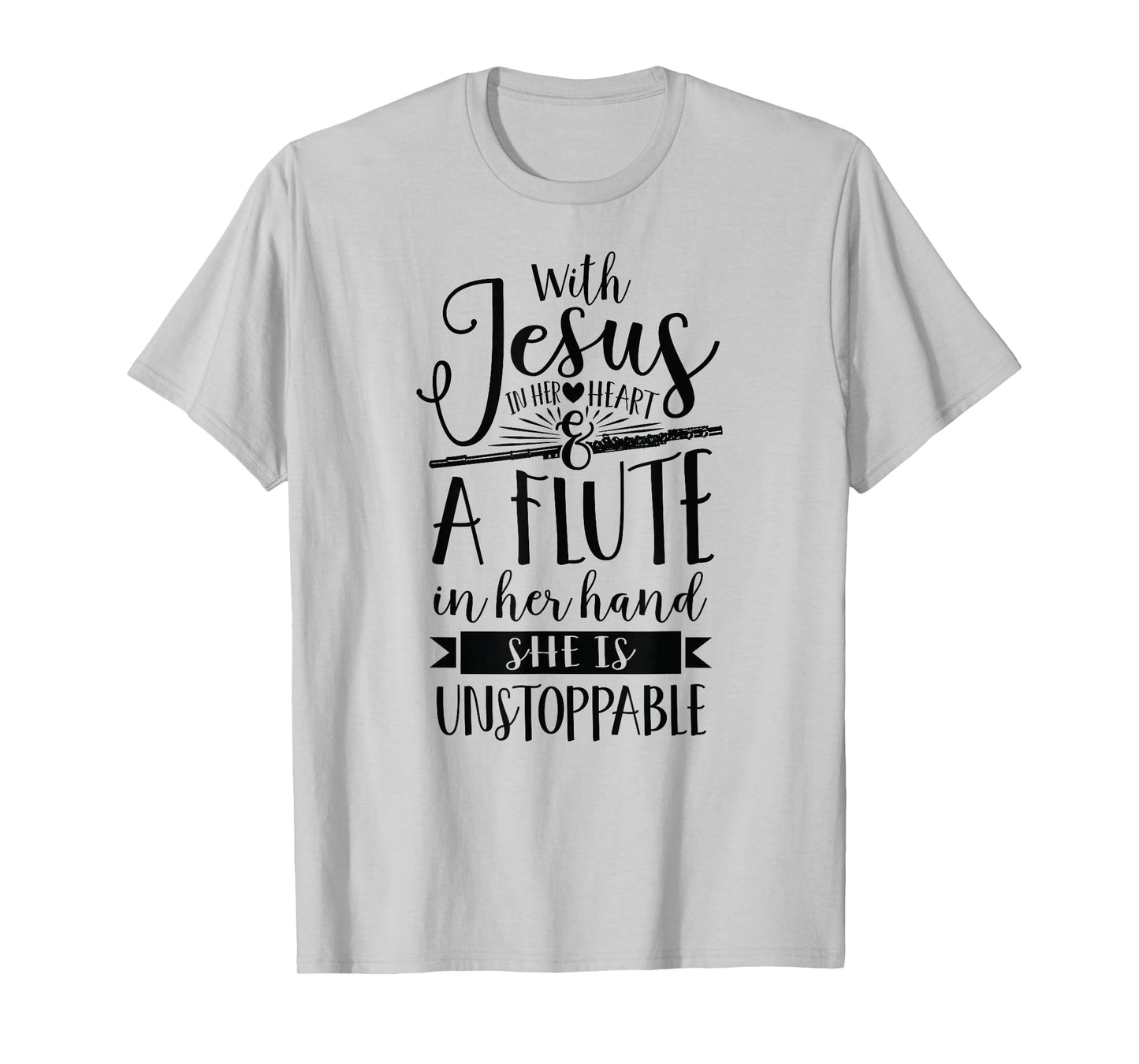 Jesus in her heart flute is unstoppable marching band Shirt T-Shirt