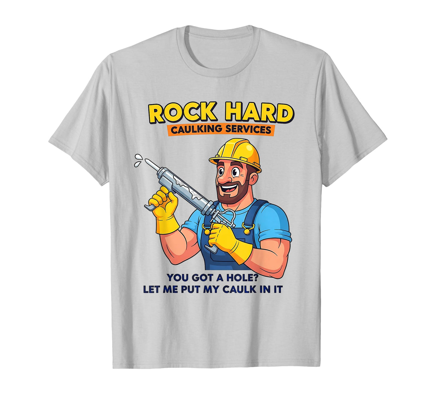 Funny Caulking Services Humor for Men and Adults T-Shirt