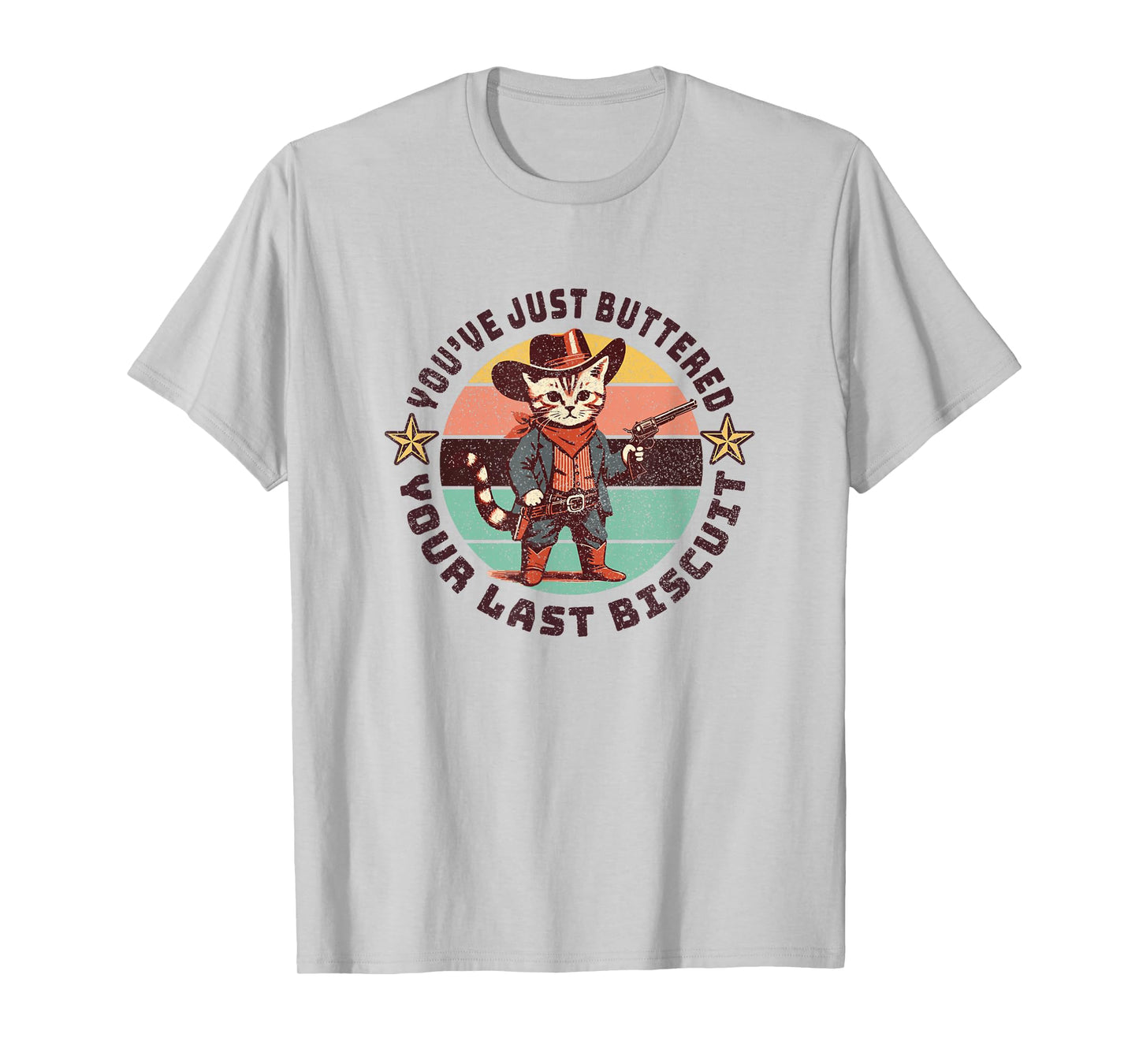 You've Just Buttered Your Last Biscuit Western Cat Cowboy T-Shirt