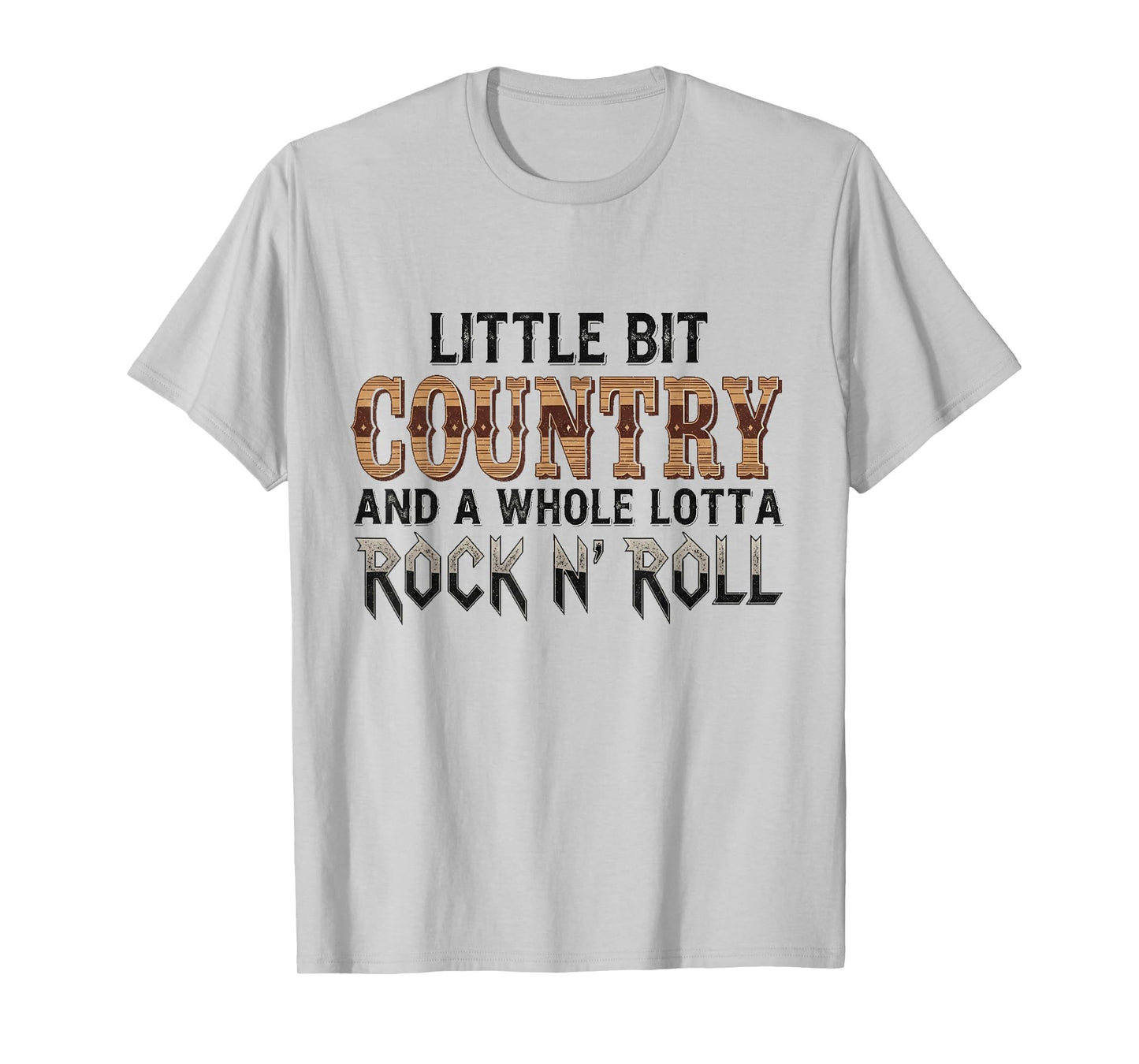 Little Bit Country Whole Lotta Rock n’ Roll T-Shirt