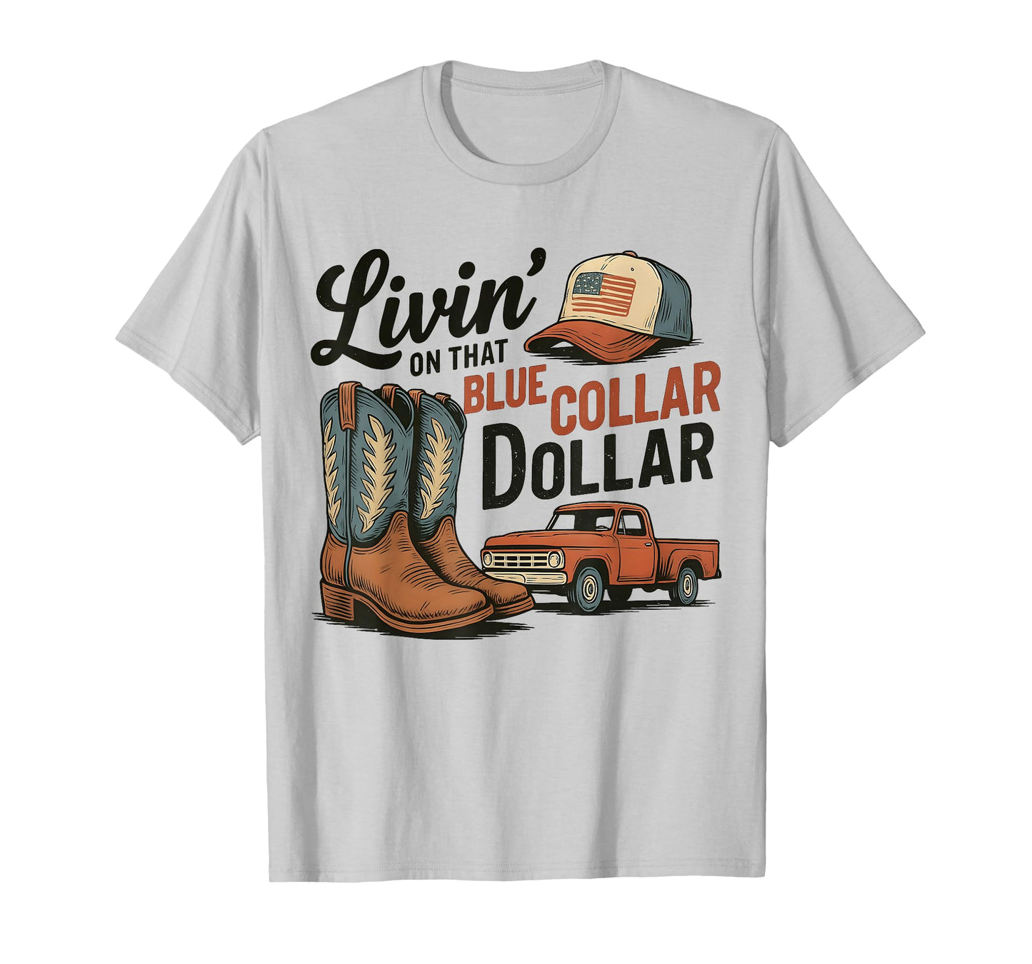 Blue Collar Dollar Country Boots and Truck Western T-Shirt