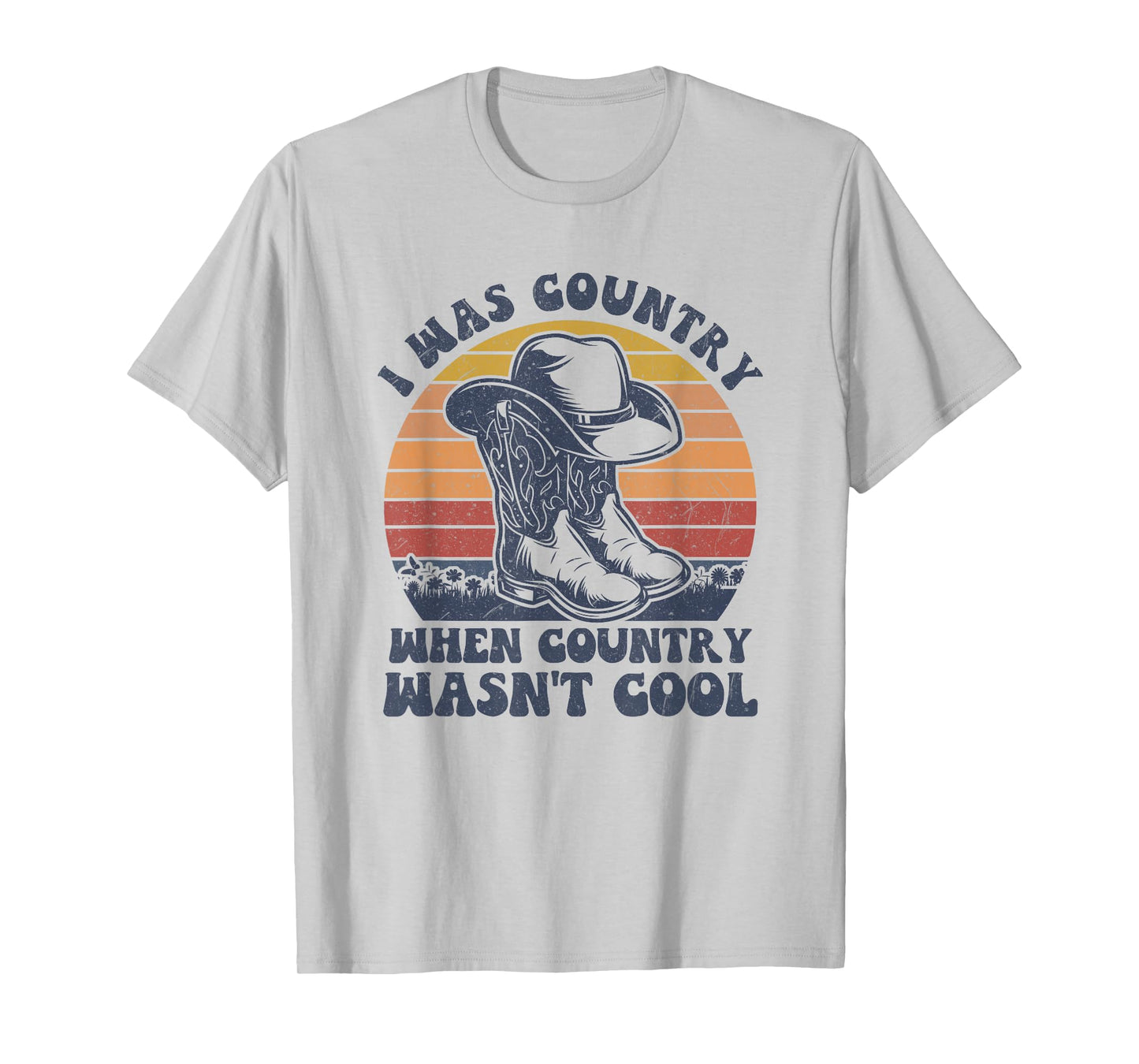 I Was Country When Country Wasn't Cool Cowboy Hat Western T-Shirt