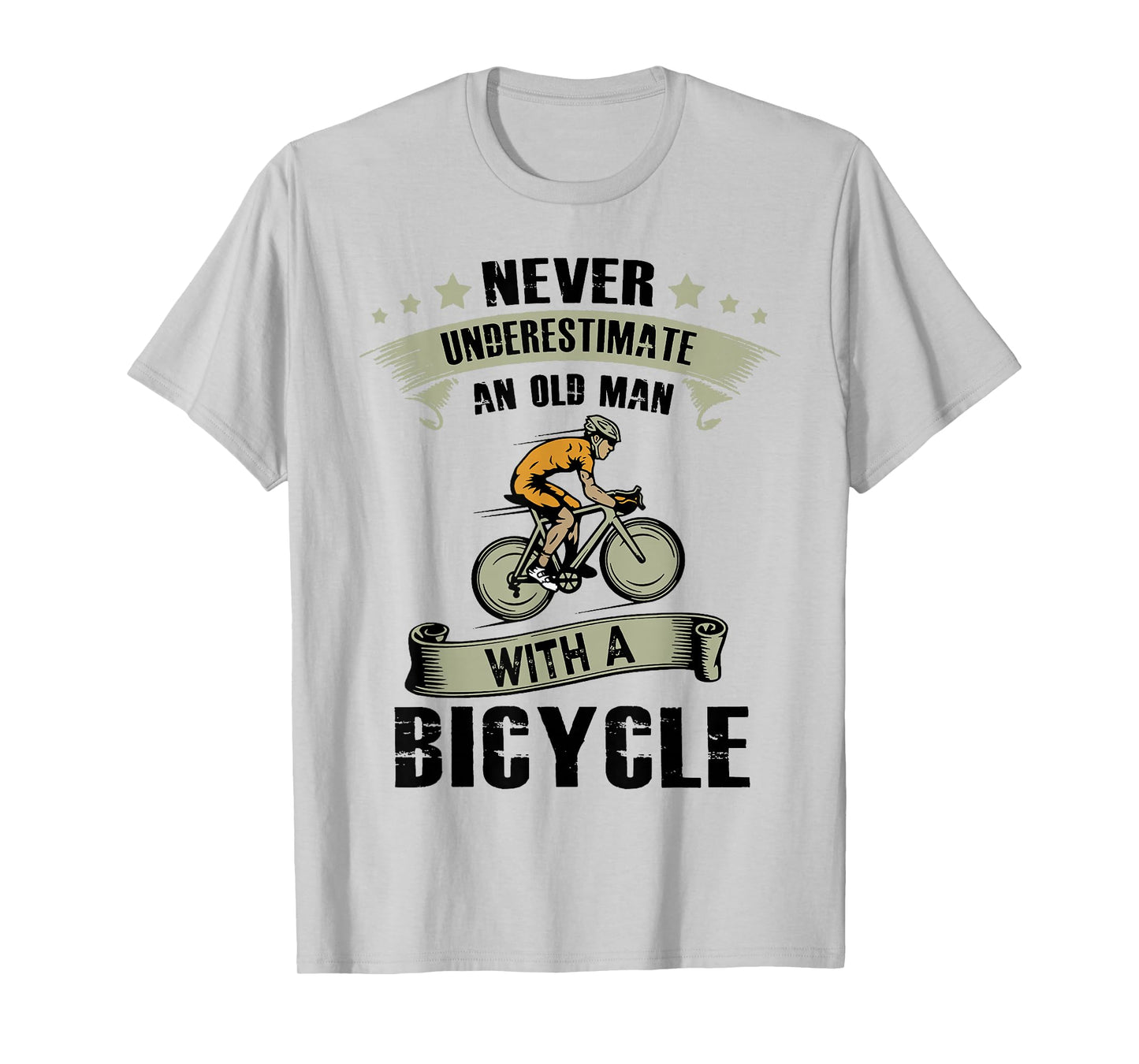 An Old Guy On A Bicycle Cycling Vintage Never Underestimate T-Shirt