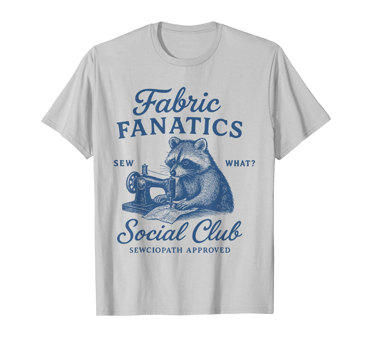 Funny Raccoon Sewing Social Club Fabric Seamstress Fiber Art T-Shirt