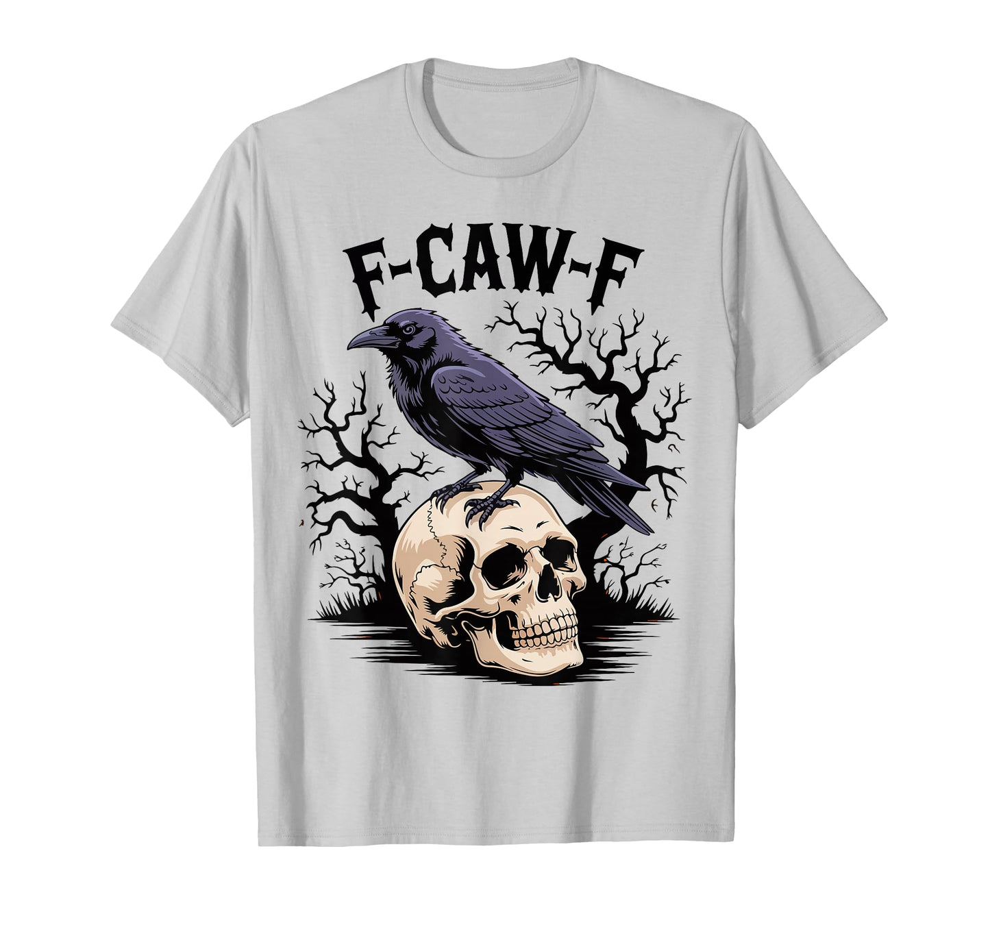 Halloween F Caw F Black Bird F-Caw-F Crow Women Men Spooky T-Shirt