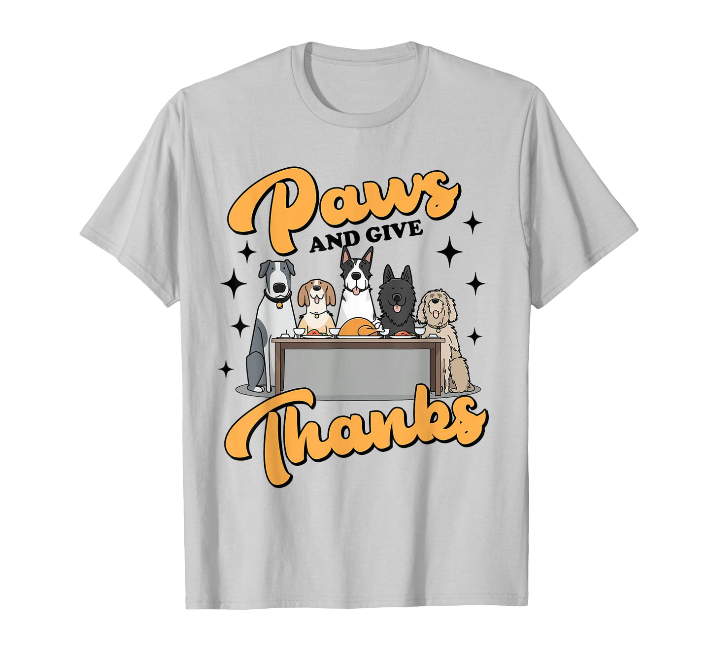 Thanksgiving Autumn Fall Puppy Dog Mom Paws and Give Thanks T-Shirt