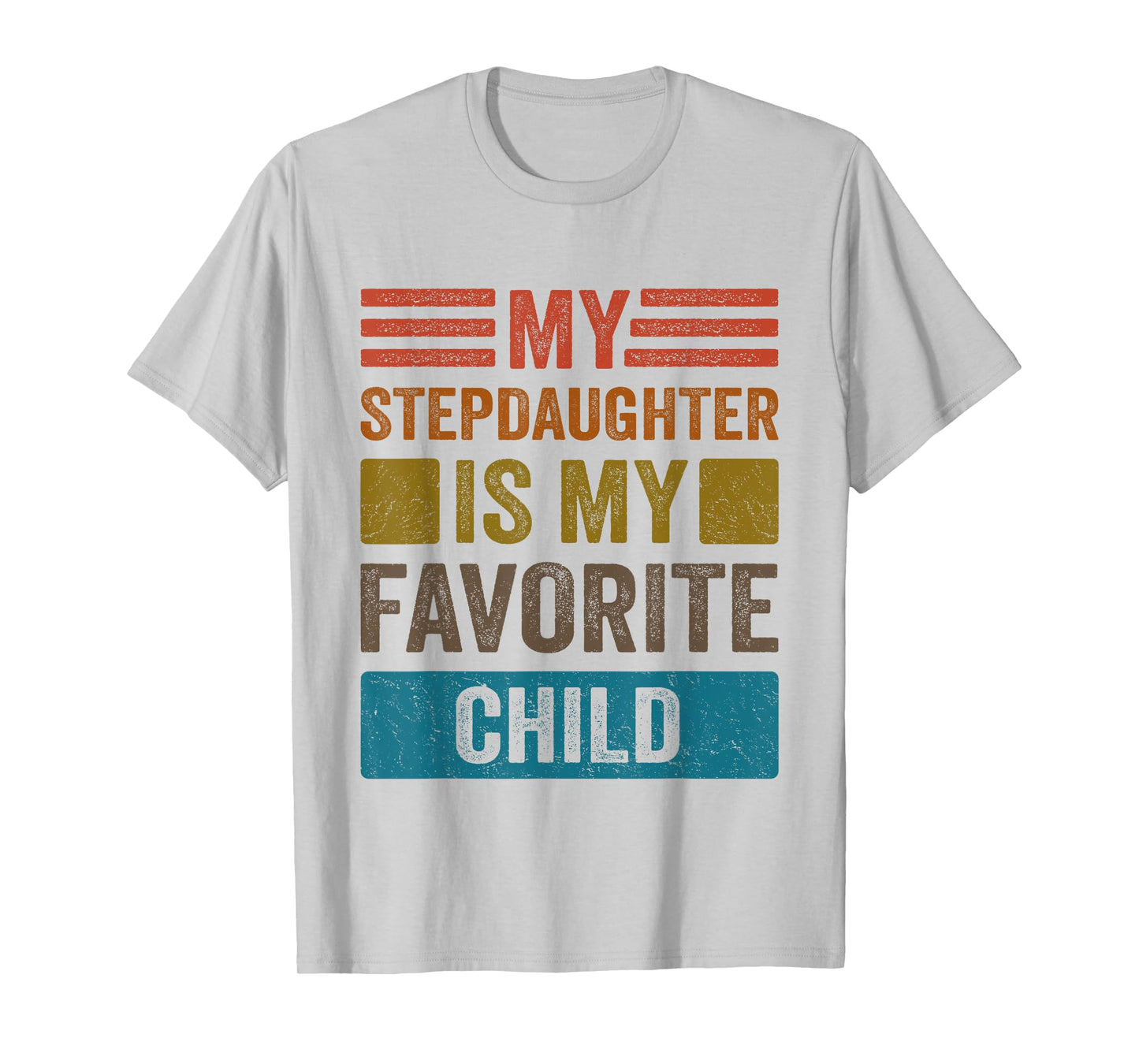 My Stepdaughter Is My Favorite Child Funny Stepmom Stepdad T-Shirt