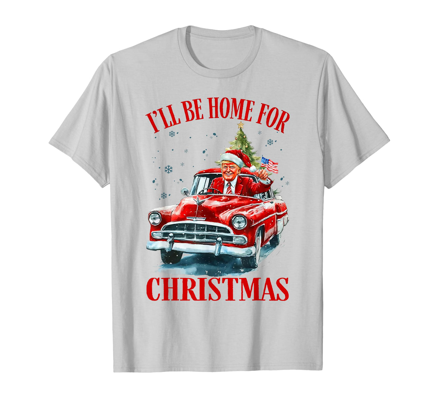 Funny Trump Riding Red Truck I'll Be Home for Christmas 2025 T-Shirt