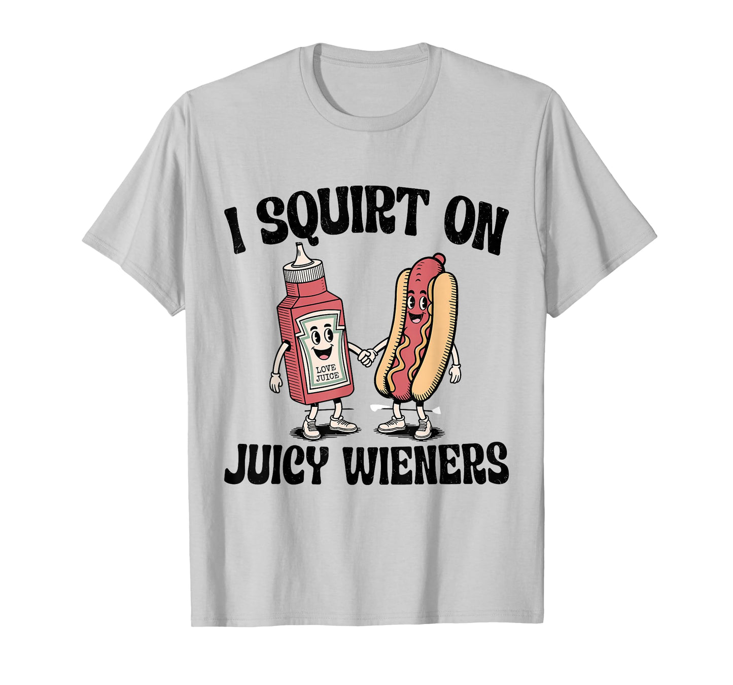 I Squirt On Juicy Wieners Hot Dog Funny Joke Retro Vintage T-Shirt