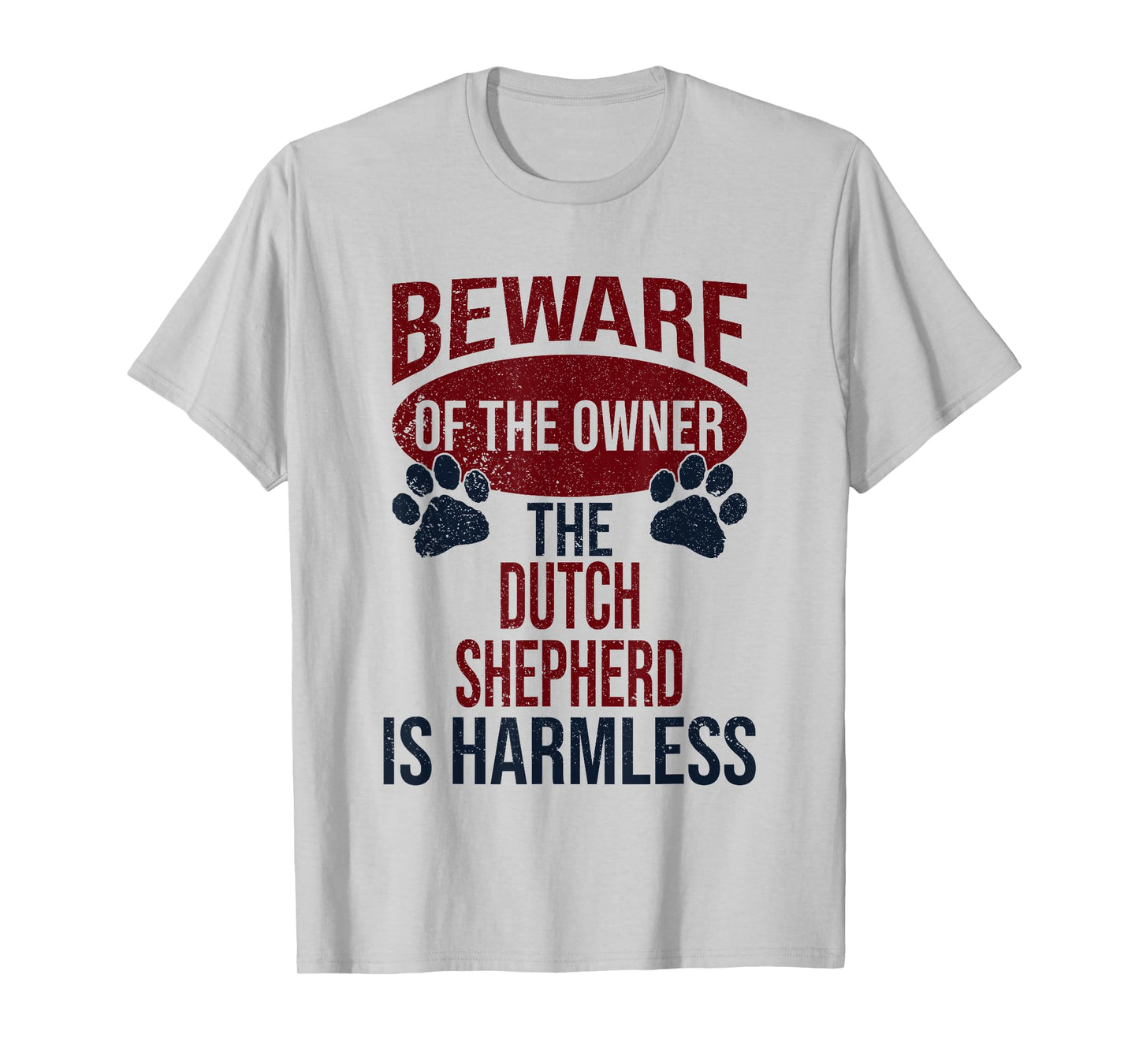 Beware - Dog Dad Dog Mom Dutch Shepherd Dog Owner T-Shirt